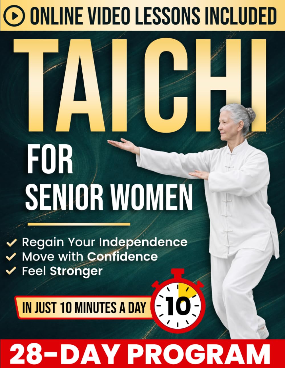 Tai Chi for Senior Women: Regain Your Independence, Move with Confidence & Build Strength in Just 10 Minutes a Day | A Joint Friendly 28-Day Program with Clear Step-by-Step Illustrations