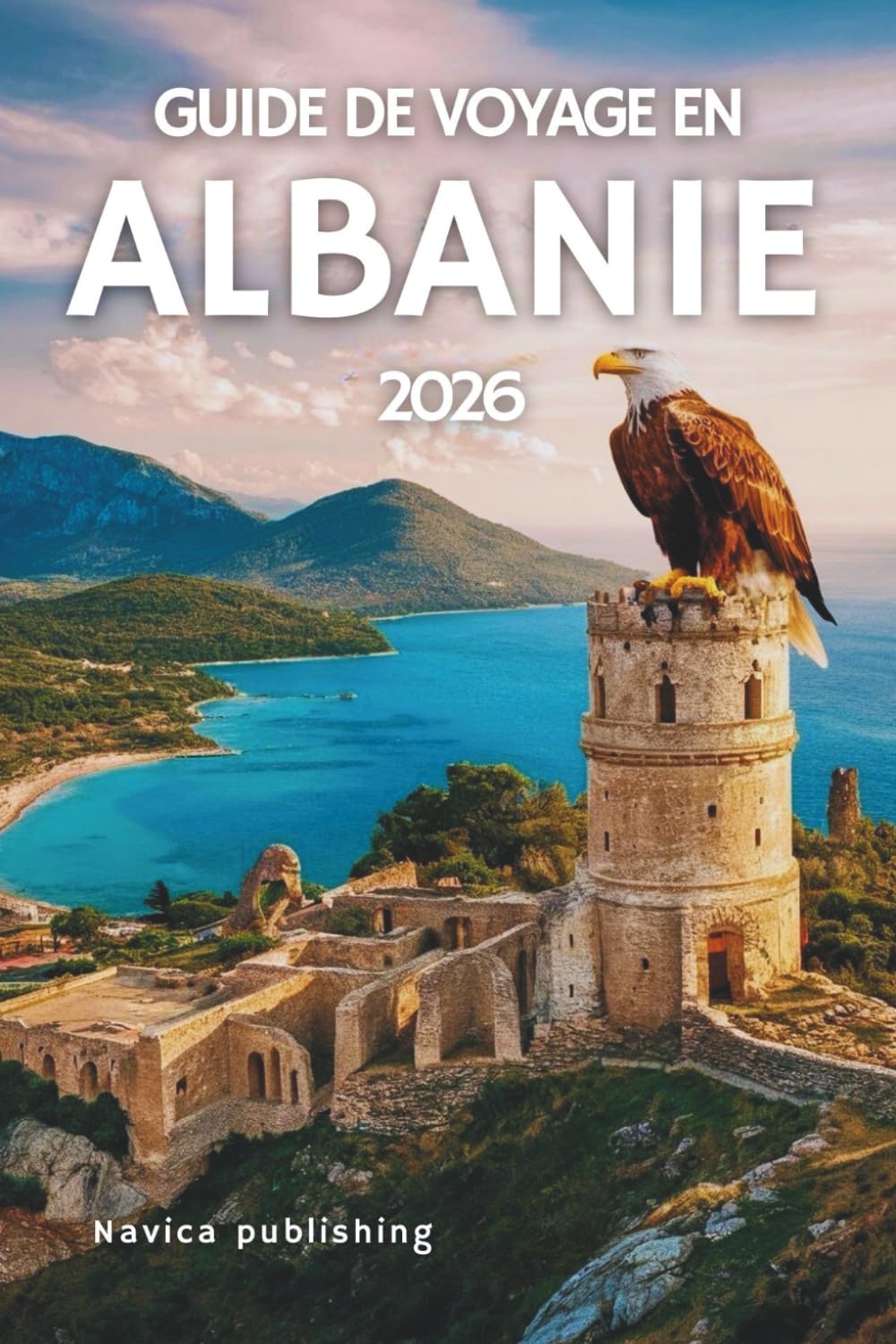 GUIDE DE VOYAGE EN ALBANIE 2026: Une tapisserie de montagnes, de mythes et de lumière méditerranéenne