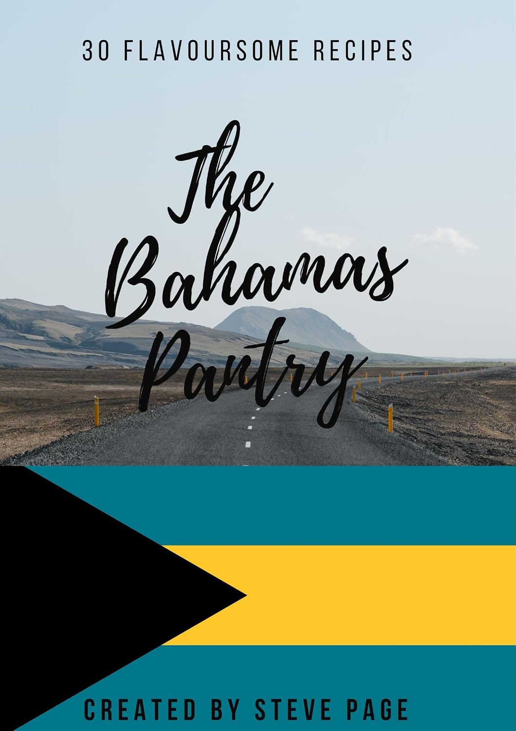 The Bahamas Pantry: 30 Flavoursome Recipe's (The World Pantry Book 14)