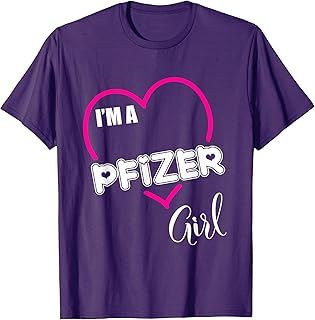 I'm a Pfizer Girl Vaccine Message T-Shirt T-Shirt
