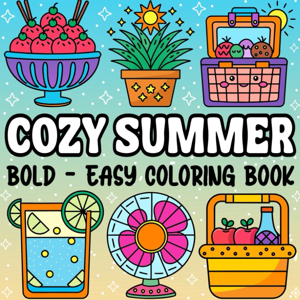Bold and Easy Cozy Summer Coloring Book: Simple, Relaxing Summer Scenes for Stress Relief and Creative Fun (Bold and Easy Coloring Book)