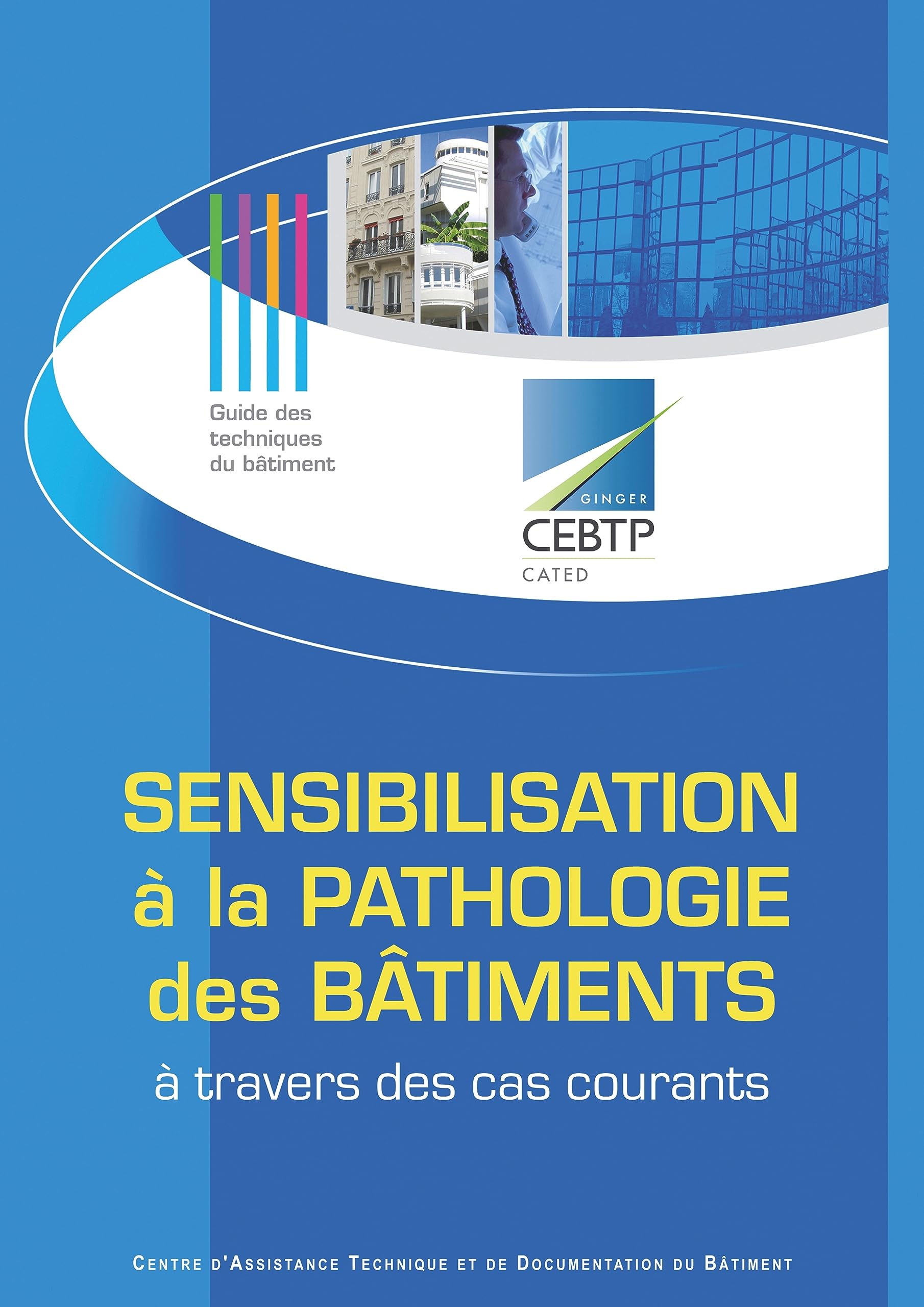 Sensibilisation à la pathologie des bâtiments: A travers des cas courants