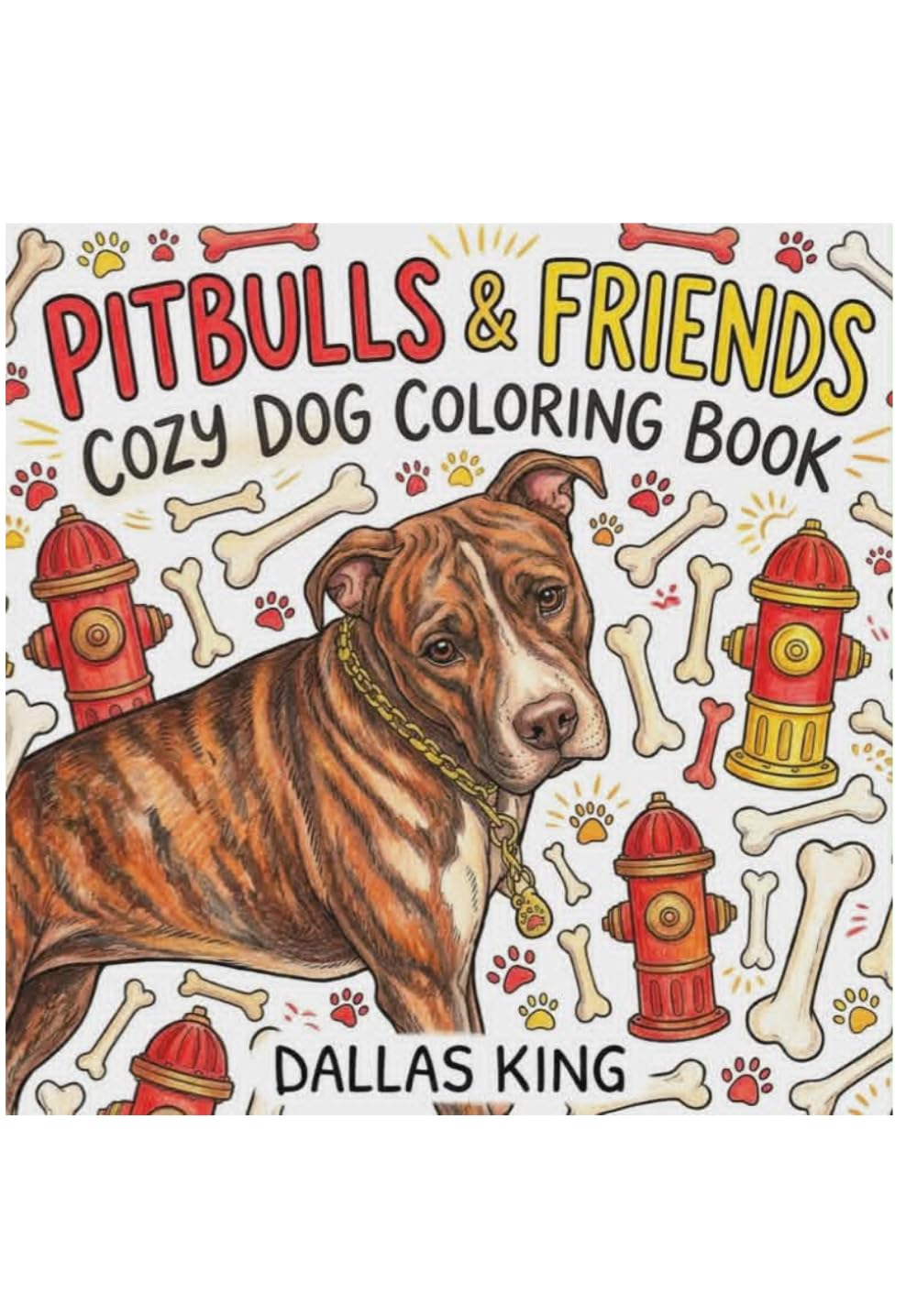Pitbulls & Friends: Cozy Dog Coloring Book