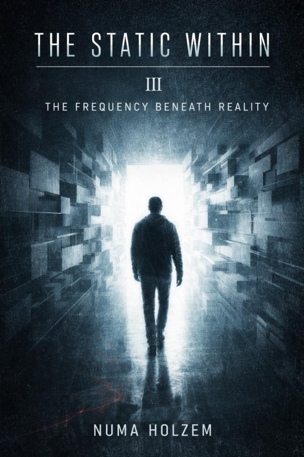 The Static Within ⅠⅠⅠ: The Frequency Beneath Reality
