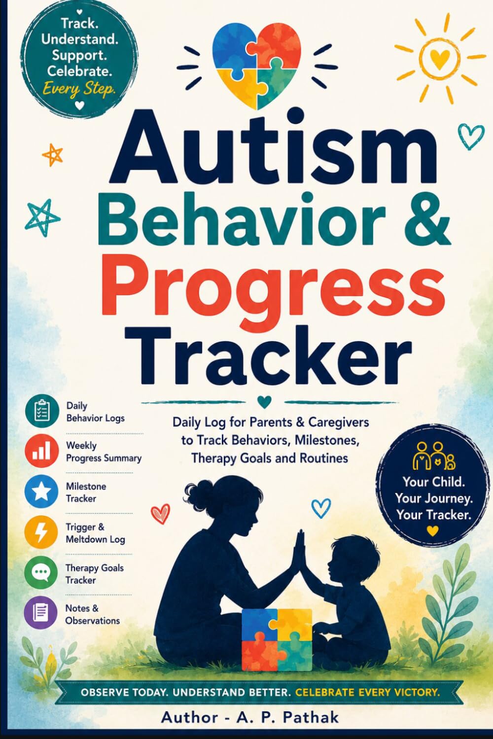Autism Behavior & Progress Tracker: Daily Log for Parents & Caregivers to Track Behaviors,Milestones, Therapy Goals and Routines