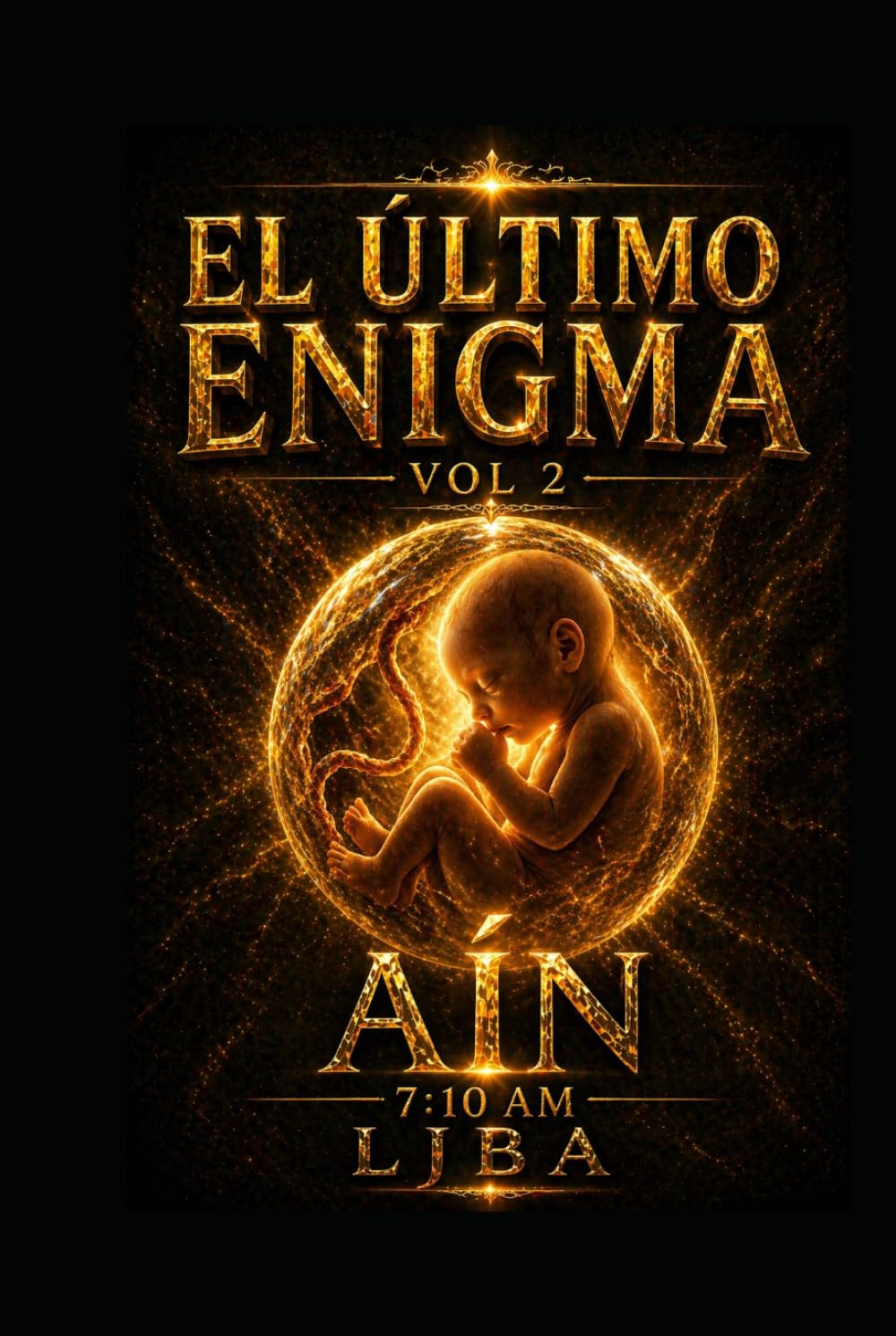 EL ÚLTIMO ENIGMA VOL 2: AÍN 7:10 AM / SAGA (EL ÚLTIMO ENIGMA SAGA)