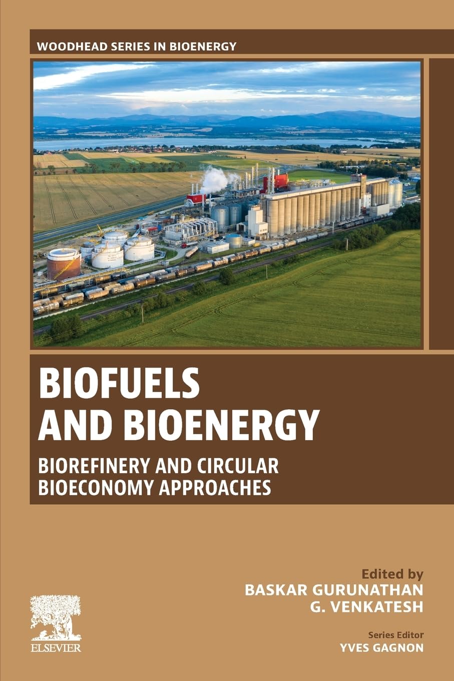 Biofuels and Bioenergy: Biorefinery and Circular Bioeconomy Approaches (Woodhead Series in Bioenergy)