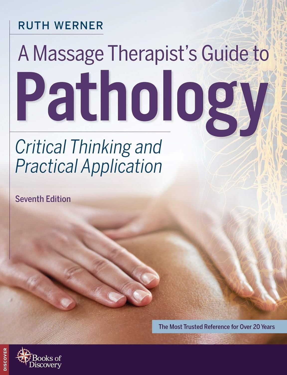 A Massage Therapist's Guide to Pathology: Critical Thinking and Practical Application      7th Edition
