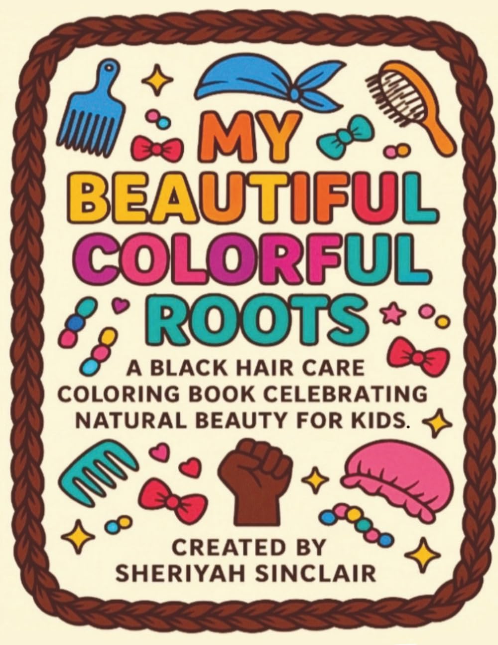 My Beautiful Colorful Roots: A Coloring Book About Self-Love, Culture, and Hair Pride