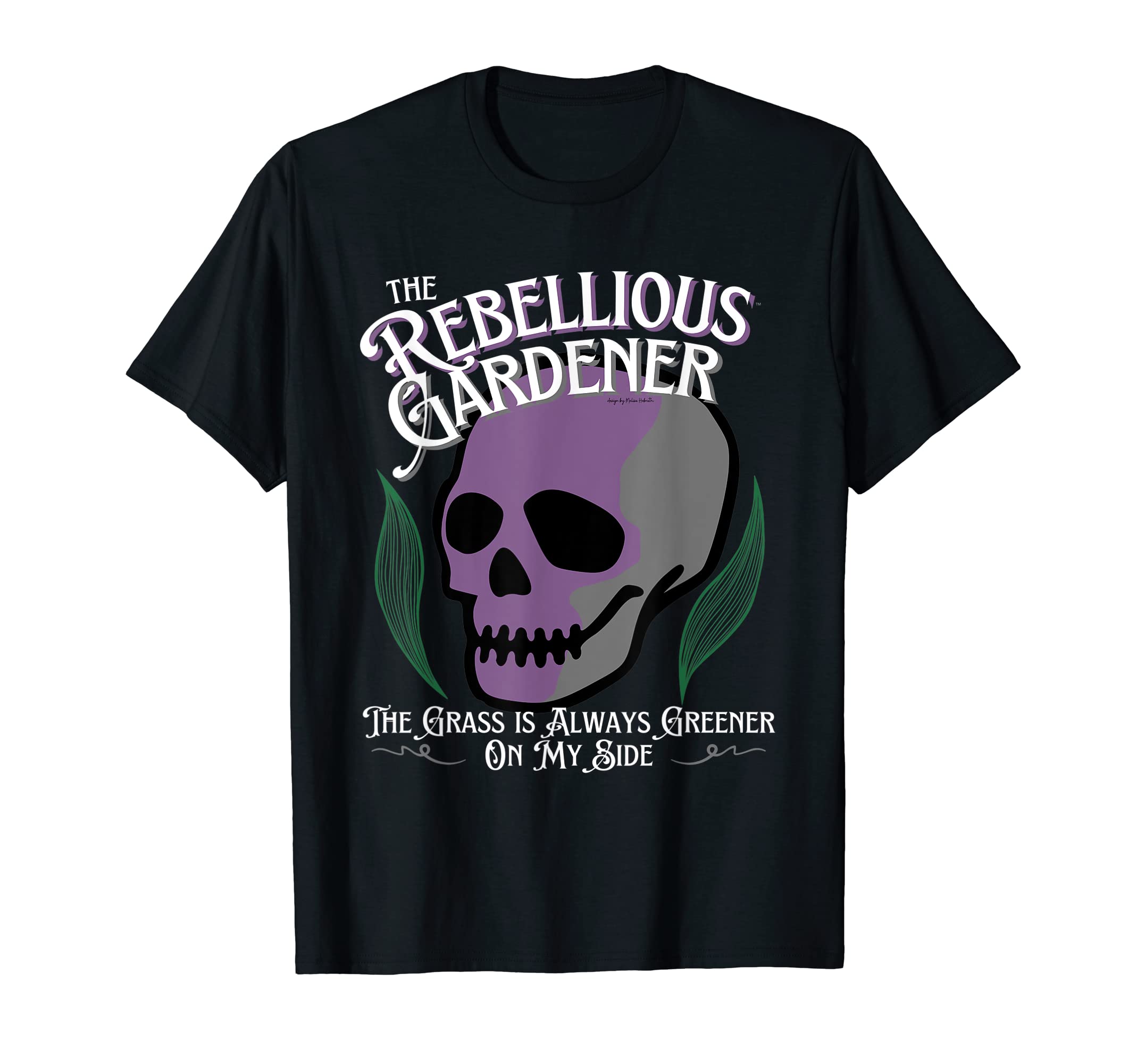 The Grass Is Always Greener Rebellious Gardener Skull Art T-Shirt