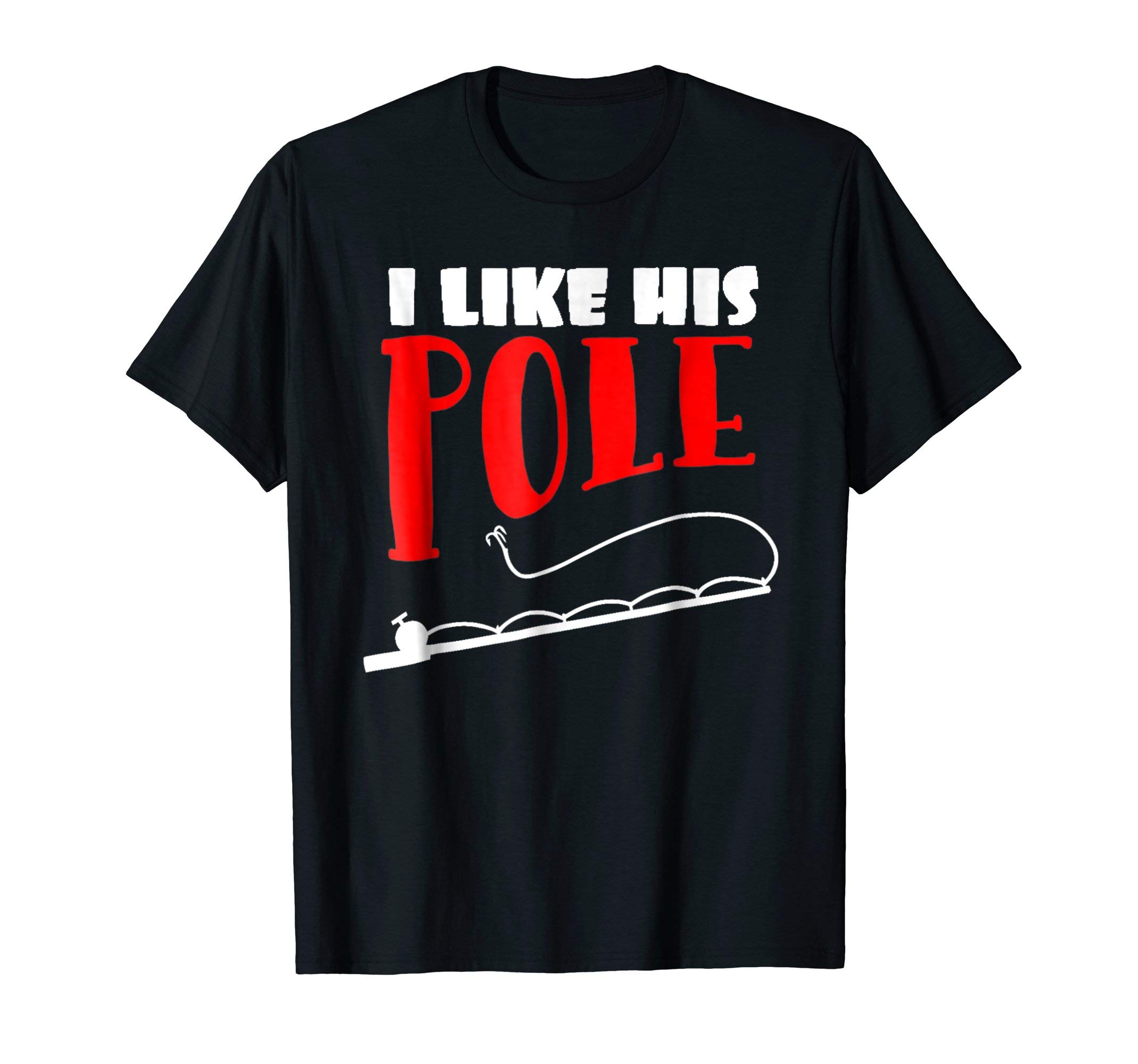 His and Hers Matching Shirts For Fishing CouplesWomen's I Like His Pole T-Shirt Funny Fishing Couples Gifts T-Shirt