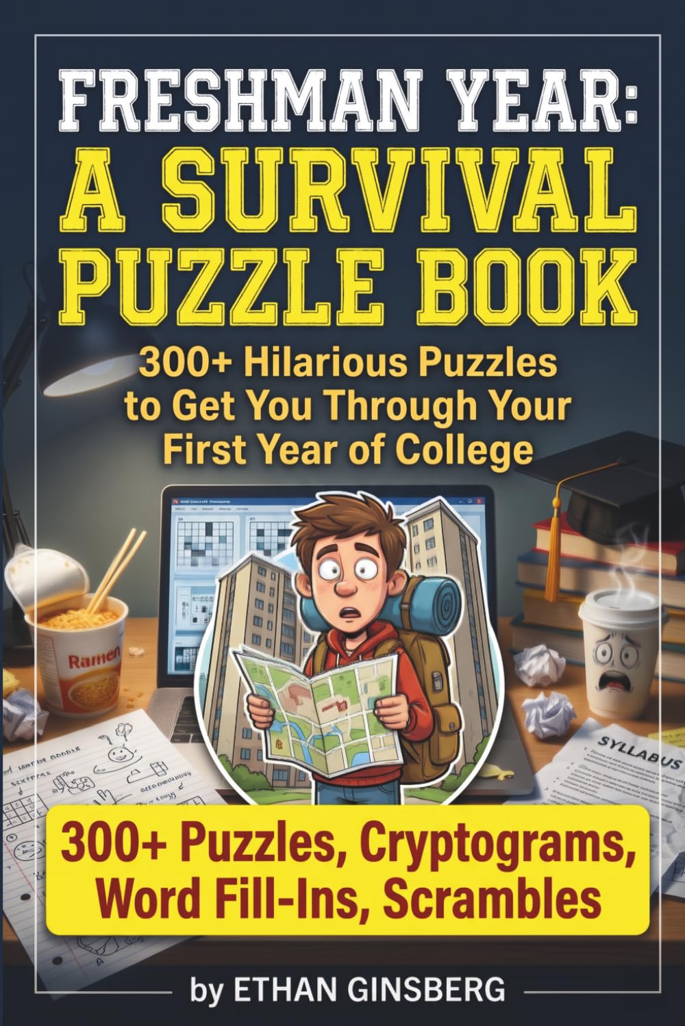 Freshman Year: A Survival Puzzle Book: 300+ Hilarious Puzzles to Get You Through Your First Year of College