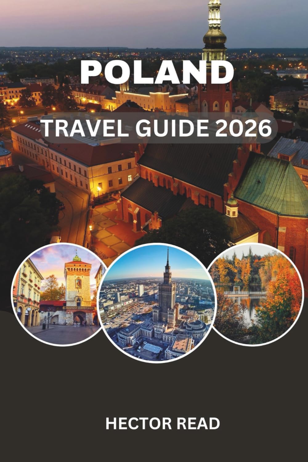 POLAND TRAVEL GUIDE 2026: Essential Insights and Local Secrets for an Authentic Experience