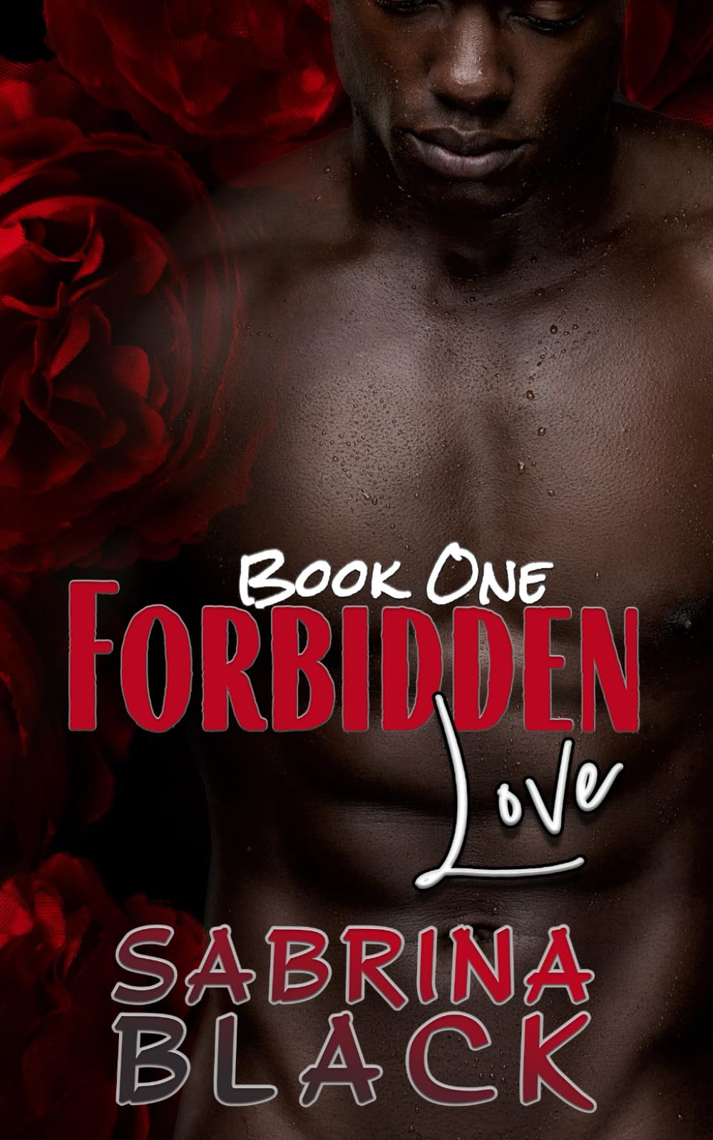 Forbidden Love: Book One of the Forbidden Series