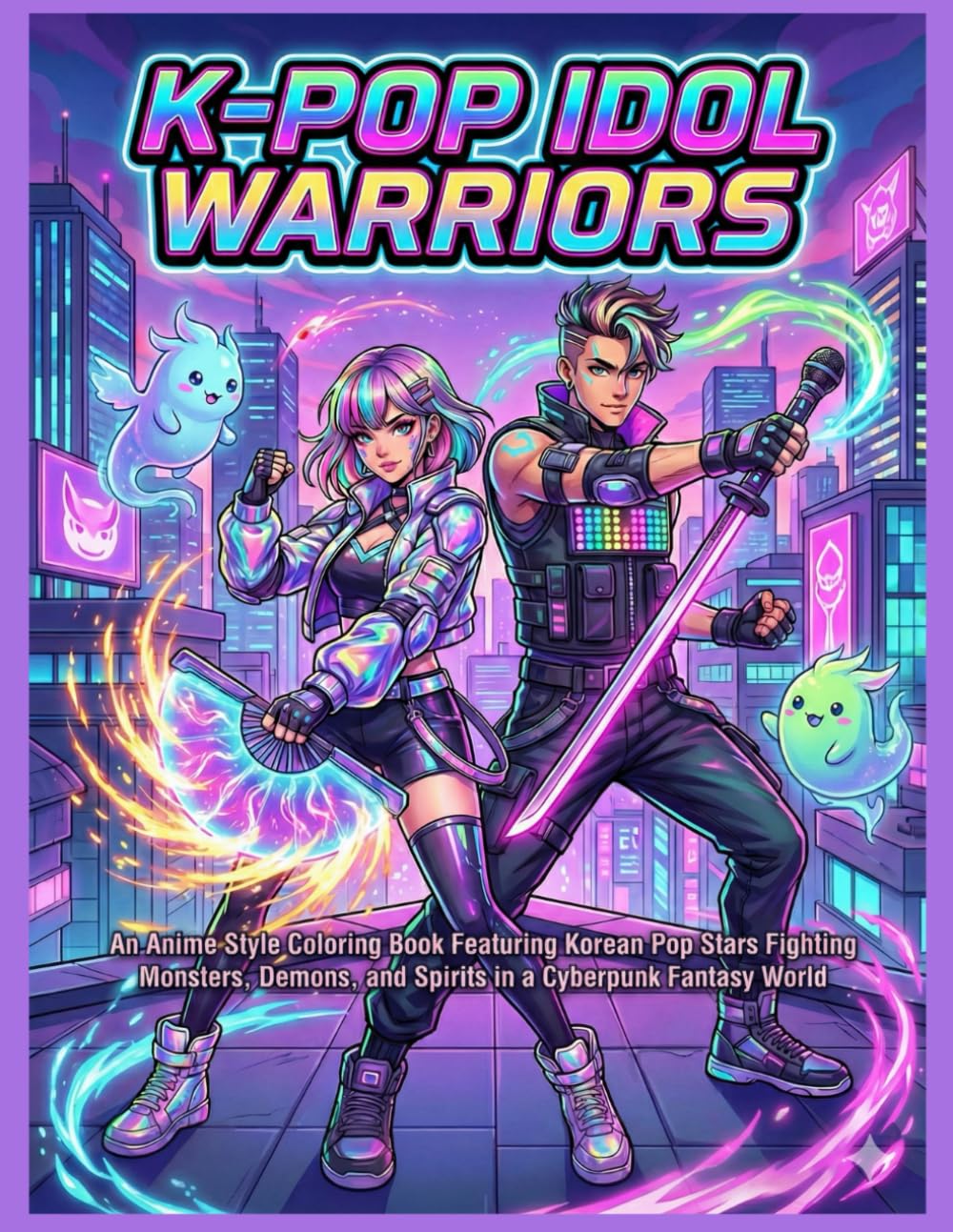 K-Pop Idol Warriors: An Anime Style Coloring Book Featuring Korean Pop Stars Fighting Monsters, Demons, and Spirits in a Cyberpunk Fantasy World