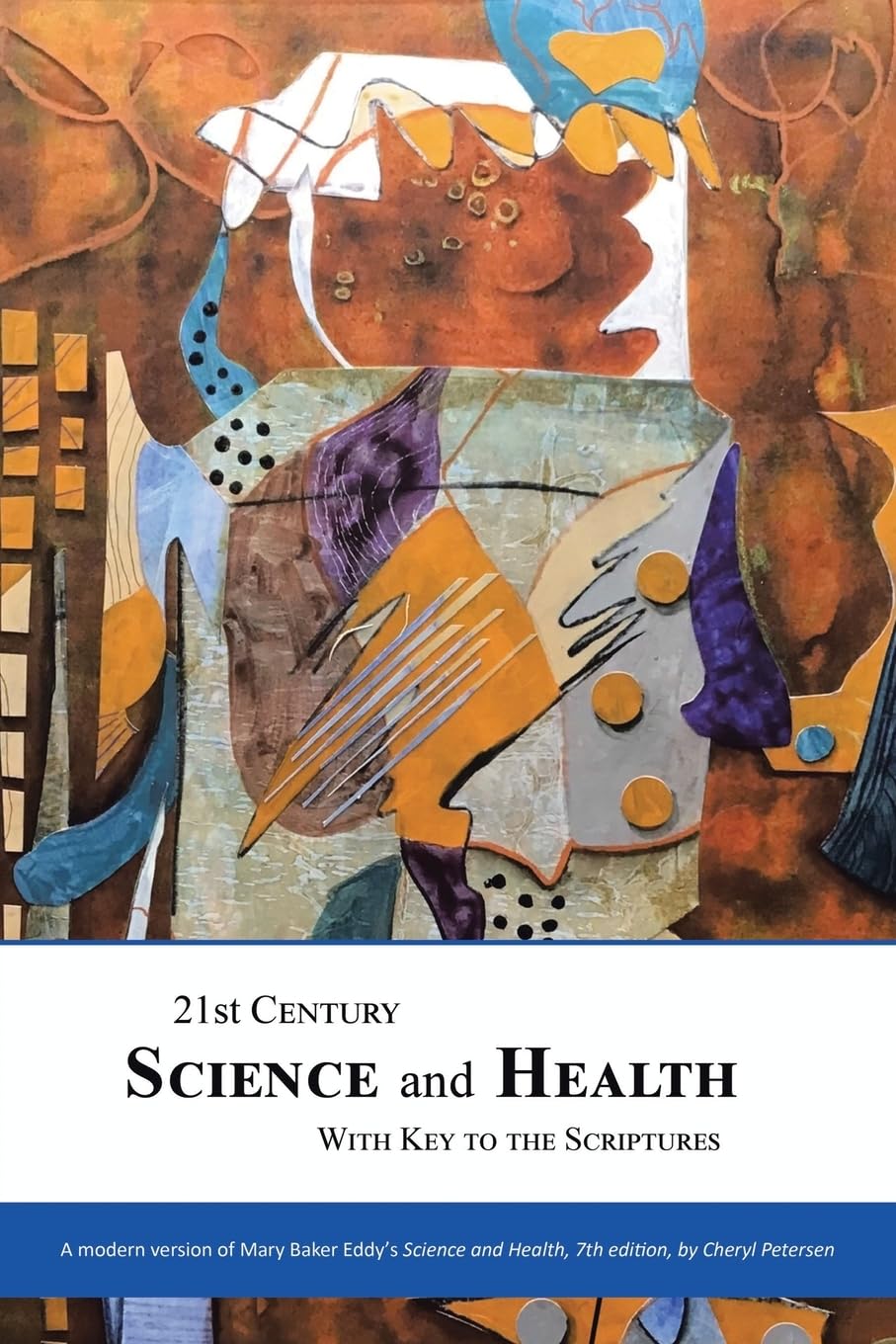 21st Century Science & Health with Key to the Scriptures: A modern version of Mary Baker Eddy's Science and Health, 7th edition