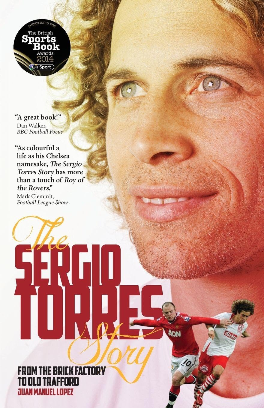 Buy The Sergio Torres Story: From the Brick Factory to Old Trafford — BookShops.in