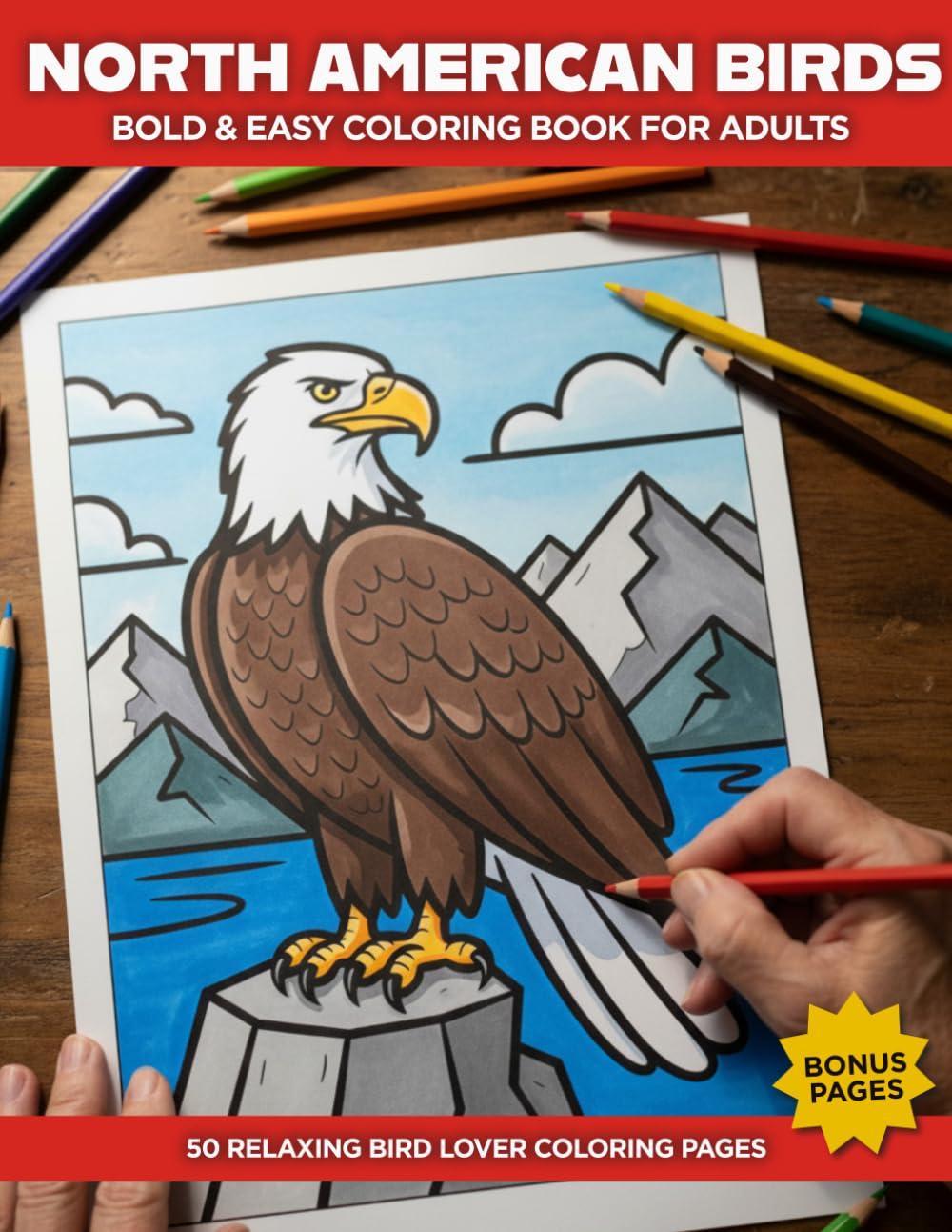 Bold & Easy North American Birds Coloring Book: Large Print Relaxing Bird Coloring Pages for Adults and Seniors Featuring Backyard Birds, Birds of Prey, Water Birds, and More