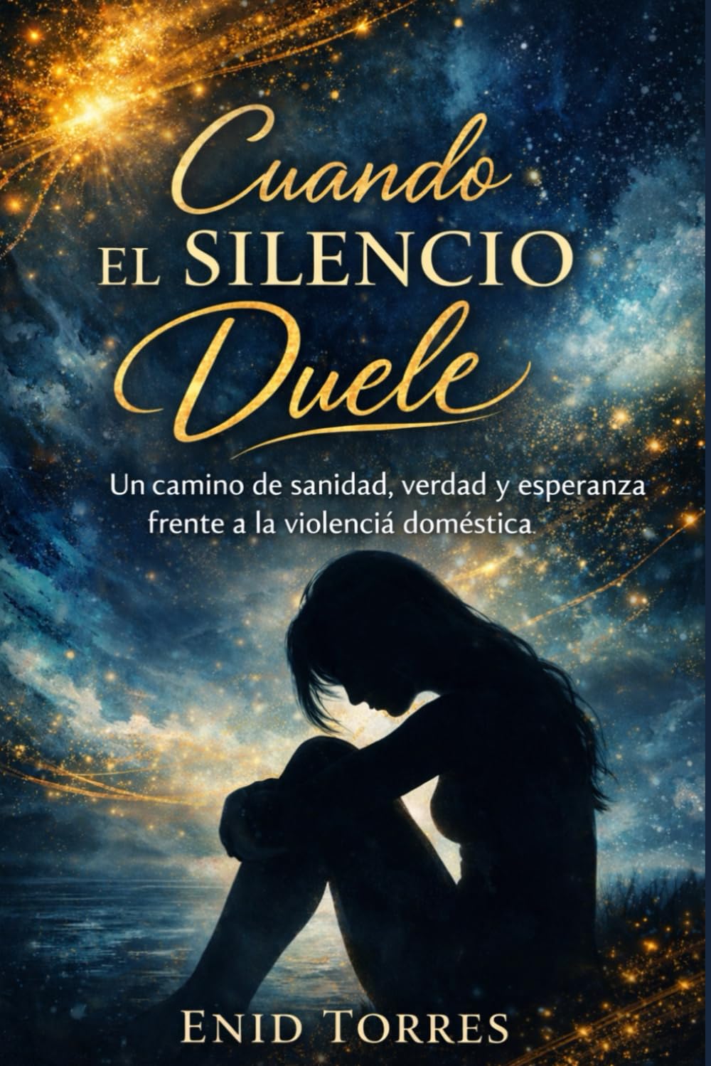 Cuando el Silencio Duele: Un camino de sanidad, verdad y esperanza frente a la violencia doméstica