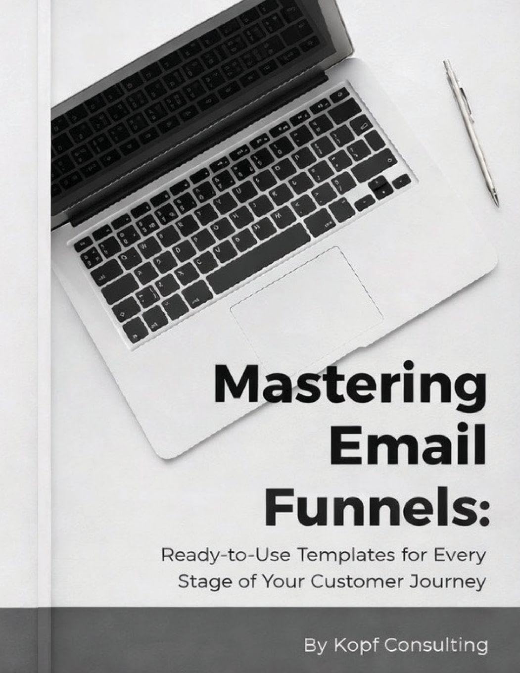 Mastering Your Email Funnels: Ready-to-Use Templates for Every Stage of Your Customer Journey