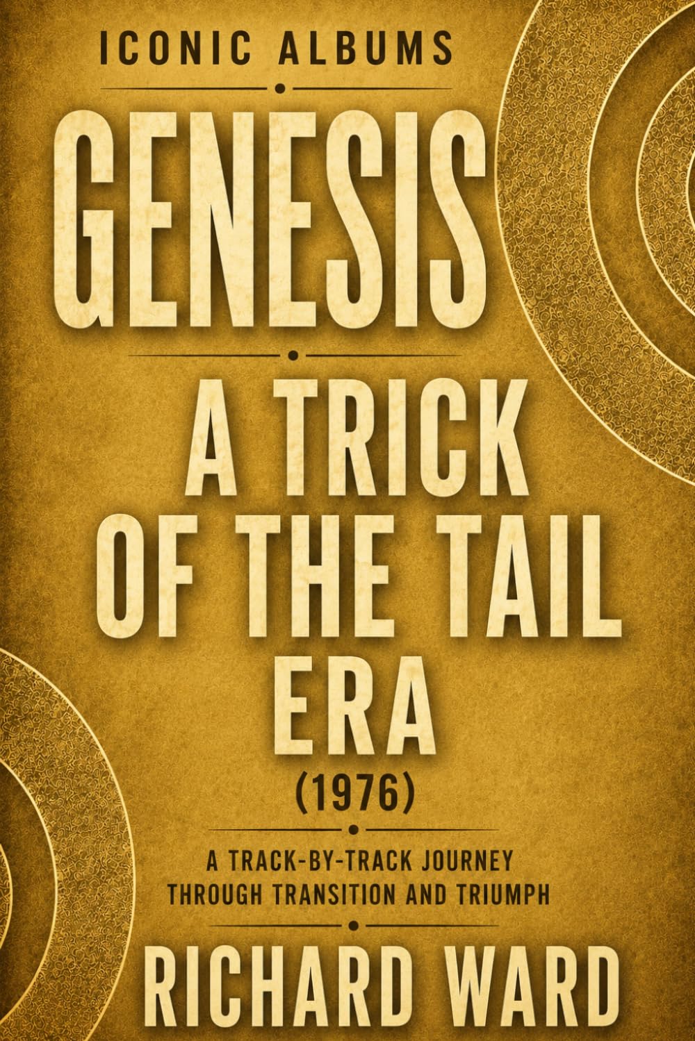 Iconic Albums Genesis A Trick of the Tail Era (1976): A Track-by-Track Journey through Transition and Triumph: 7