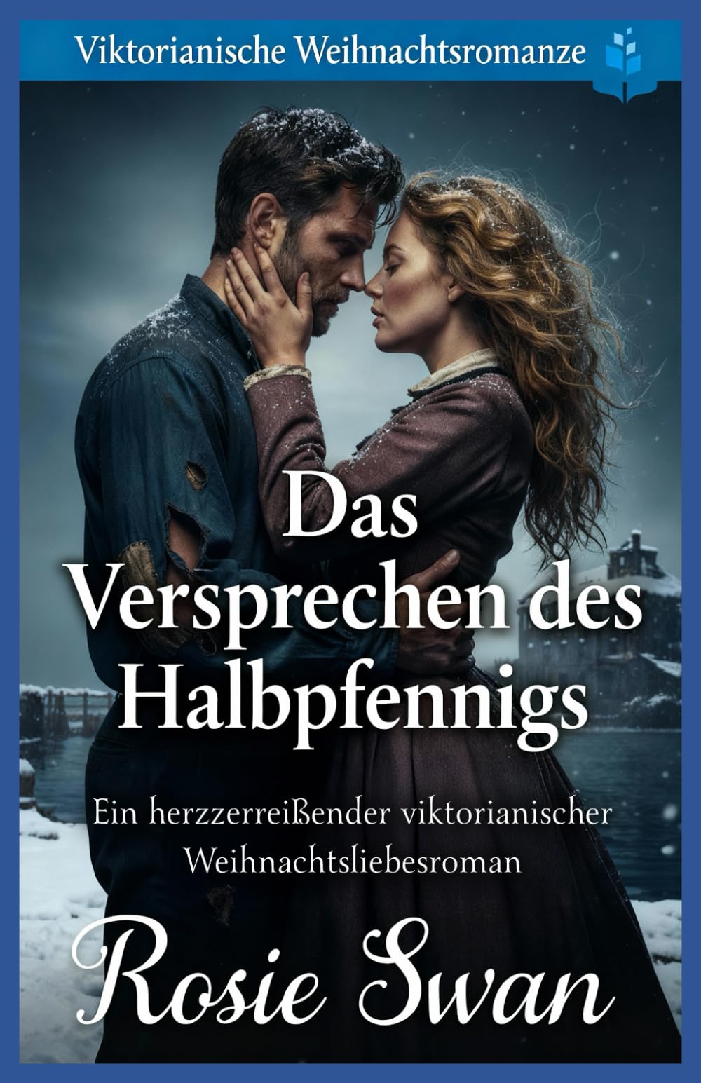 Das Versprechen des Halbpfennigs: Viktorianische Weihnachtsromanze (Viktorianischer Weihnachts Liebesroman)