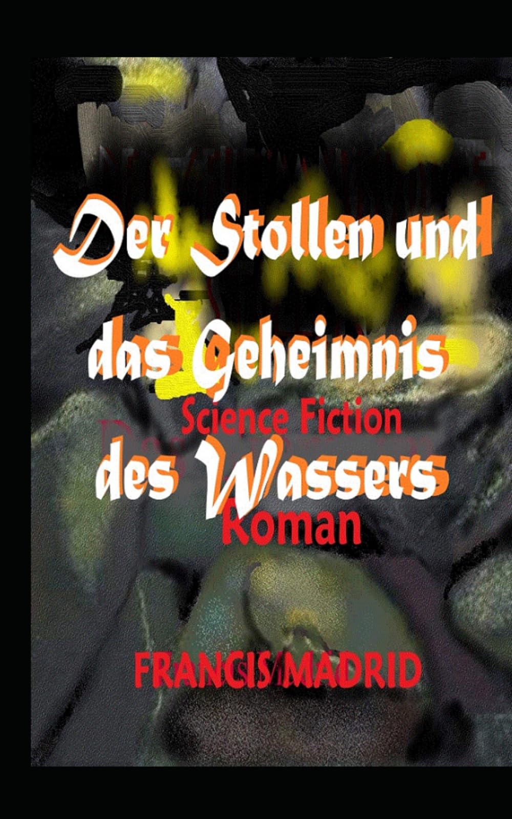 Der Stollen und das Geheimnis des Wassers