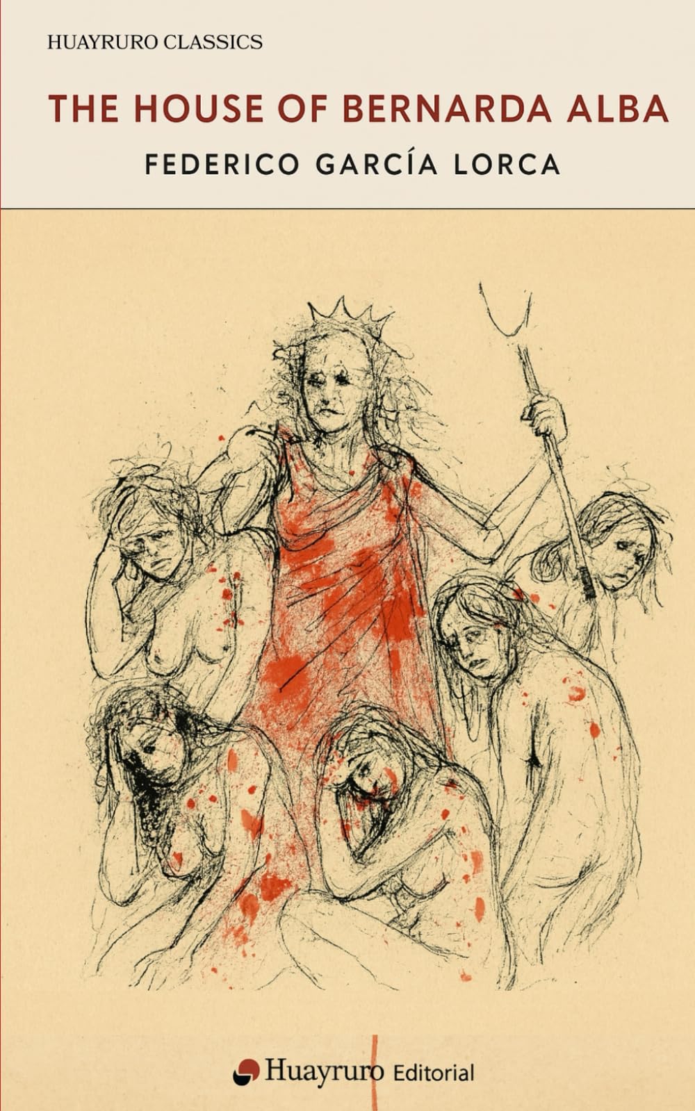 The House of Bernarda Alba: Lorca's Last Play