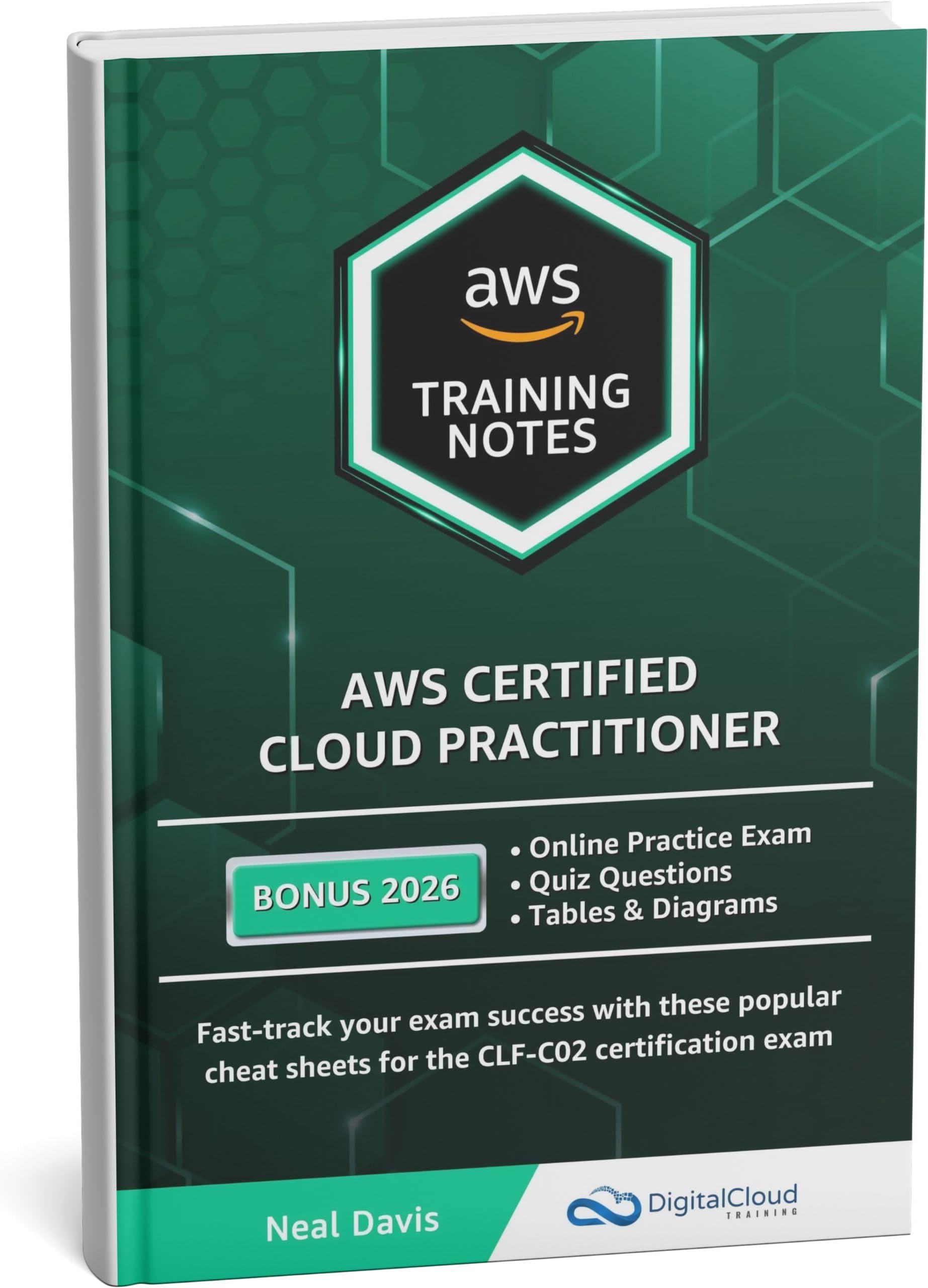AWS Certified Cloud Practitioner Training Notes 2026: Fast-track your exam success with the ultimate cheat sheet for the CLF-C02 exam
