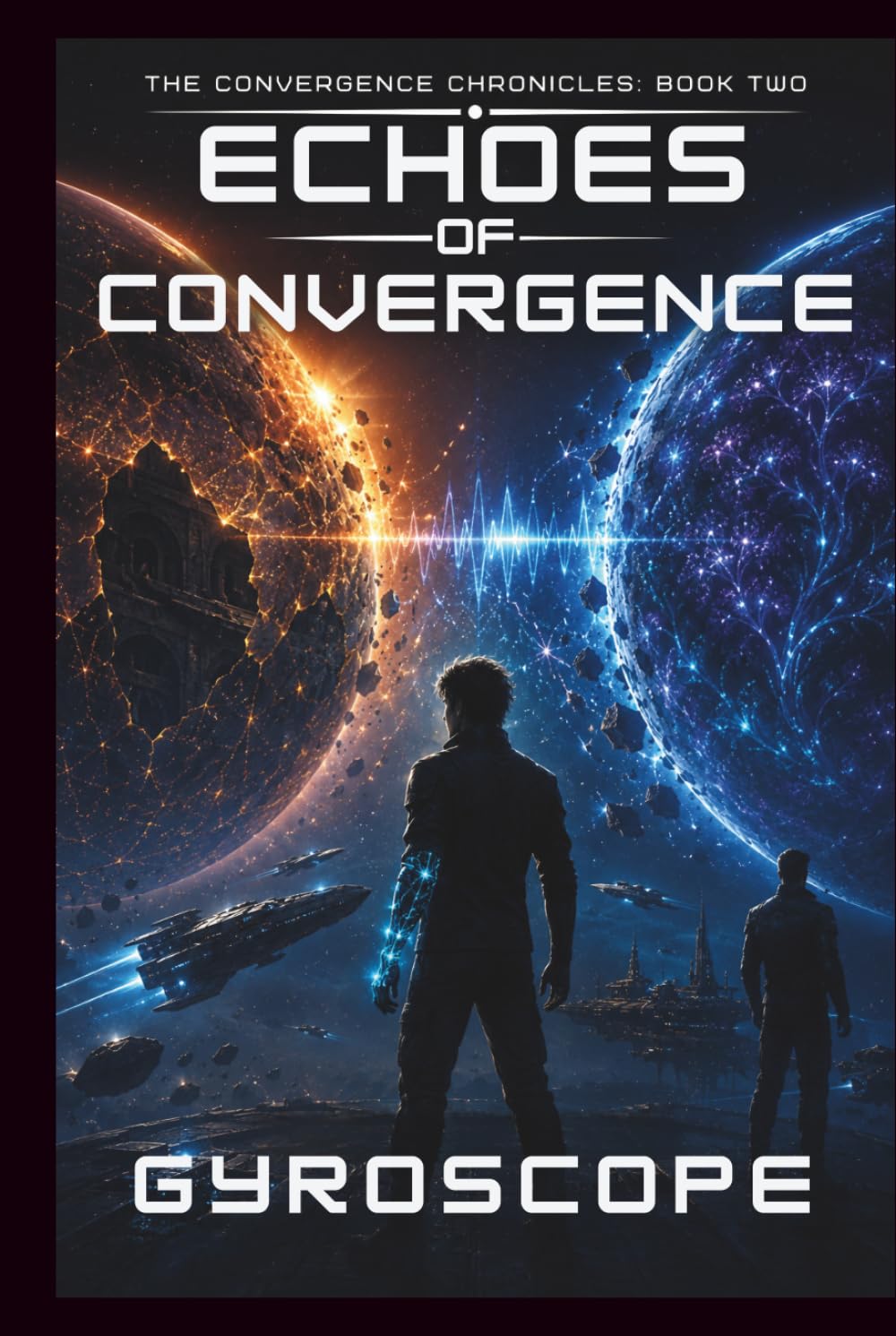 ECHOES OF CONVERGENCE: The Convergence Chronicles: Book Two