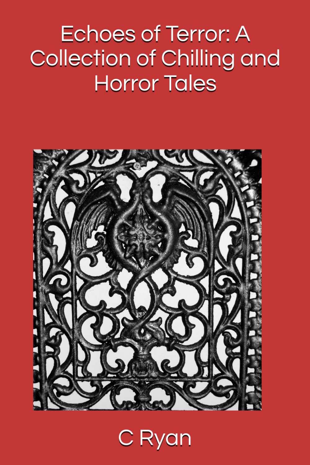 Echoes of Terror: A Collection of Chilling and Horror Tales
