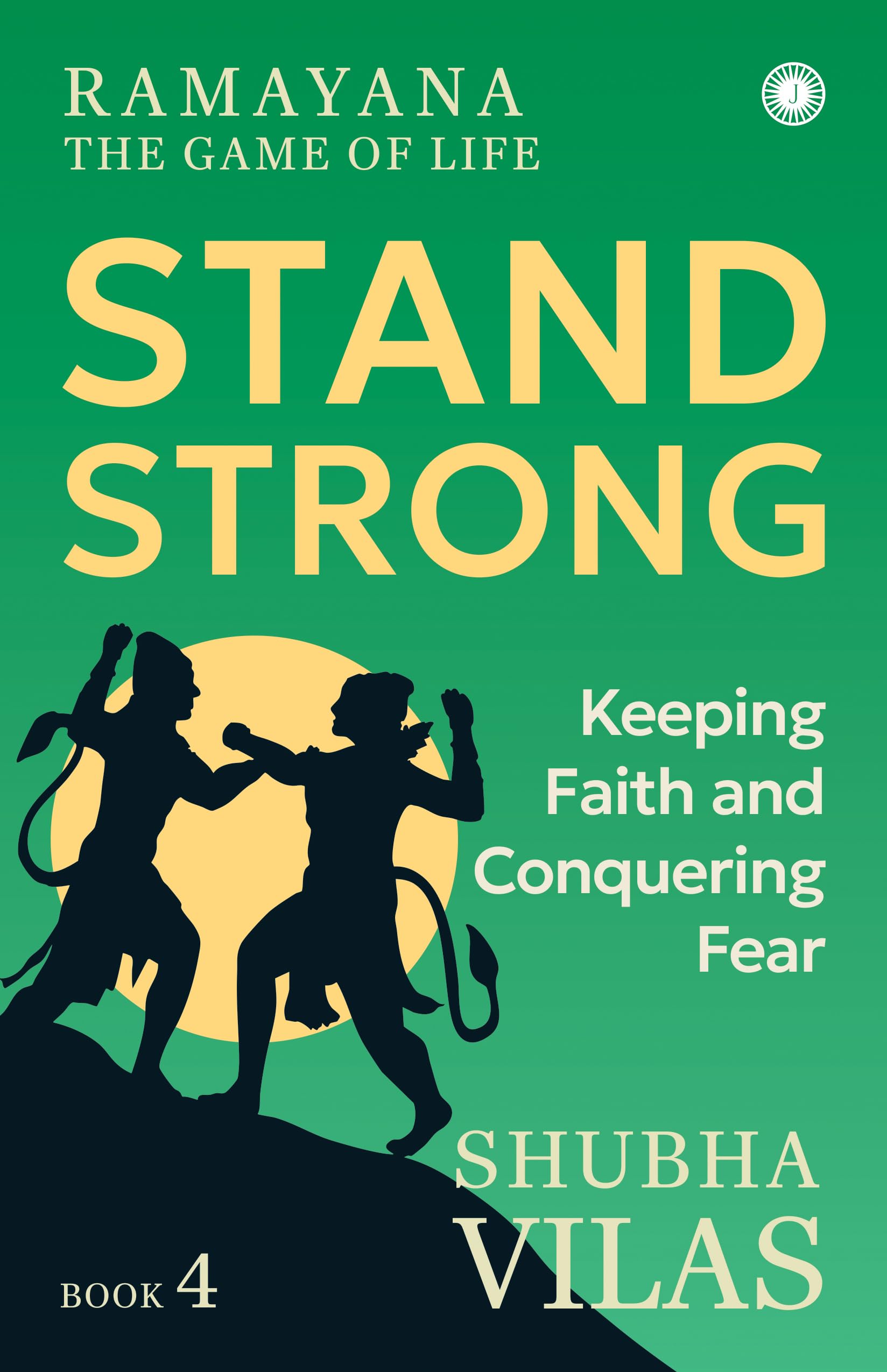 Ramayana: The Game of Life Book 4: Stand Strong