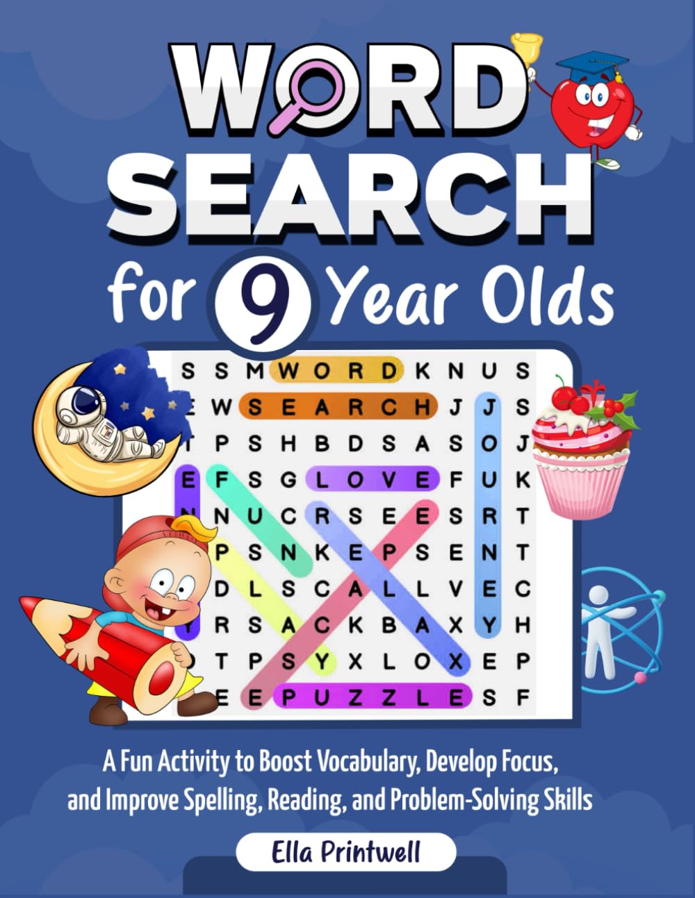 Word Search for 9 Year Olds: A Fun Activity to Boost Vocabulary, Develop Focus, and Improve Spelling, Reading, and Problem-Solving Skills