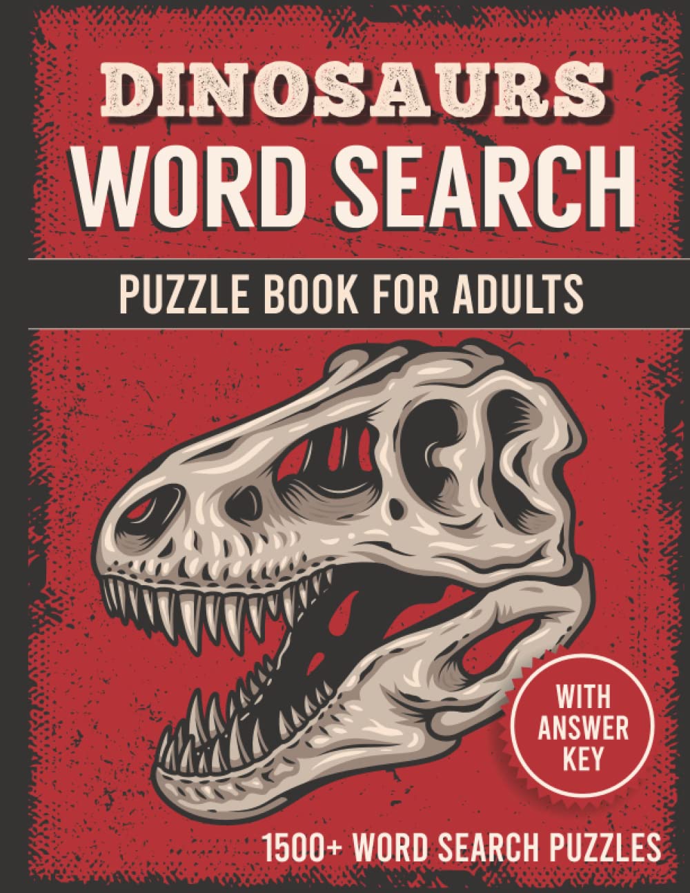 Dinosaurs Word Search Puzzle Book for Adults & Seniors - 1500+ Long Words Puzzles for Seniors, Adults and All Dinosaur Lovers