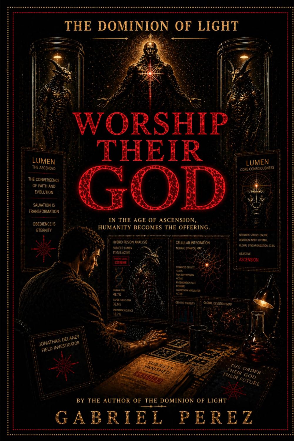 THE DOMINION OF LIGHT. WORSHIP THEIR GOD.: IN THE AGE OF ASCENSION. HUMANITY BECOMES THE OFFERING.