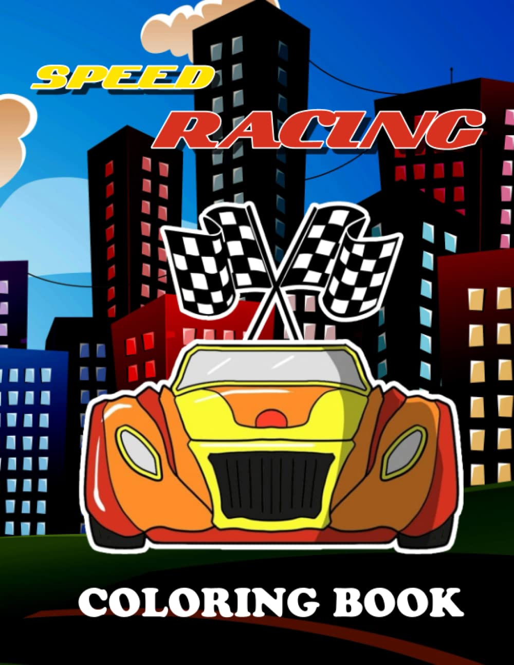 Speed Racing Coloring Book: A gift for children who are passionate about supercars and speed, synthesizing the most modern cars