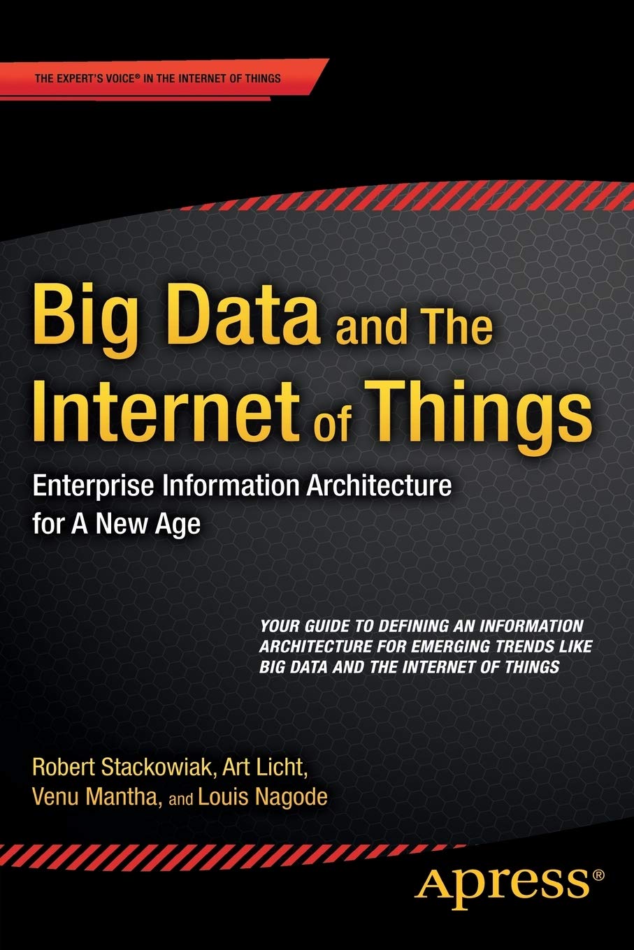 Big Data and The Internet of Things: Enterprise Information Architecture for A New Age