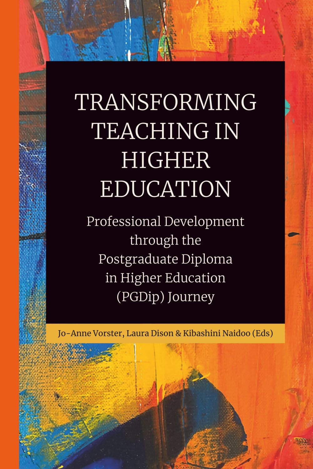 Transforming Teaching in Higher Education: Professional Development through the Postgraduate Diploma in Higher Education (PGDip) Journey