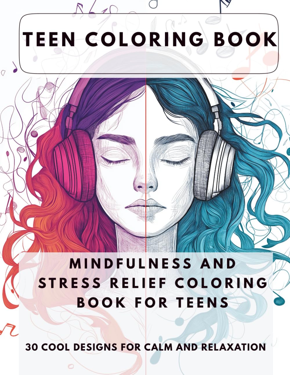 TEEN COLORING BOOK: Mindfulness and Stress Relief for Teenagers