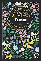 Merry Christmas Yasmine HAPPY NEW YEAR: Beautiful Christmas Gift for Yasmine, Elegant Notebook/Journal, Practical Months & Days Timeline, Lightweight and Compact, Premium Matte Finish