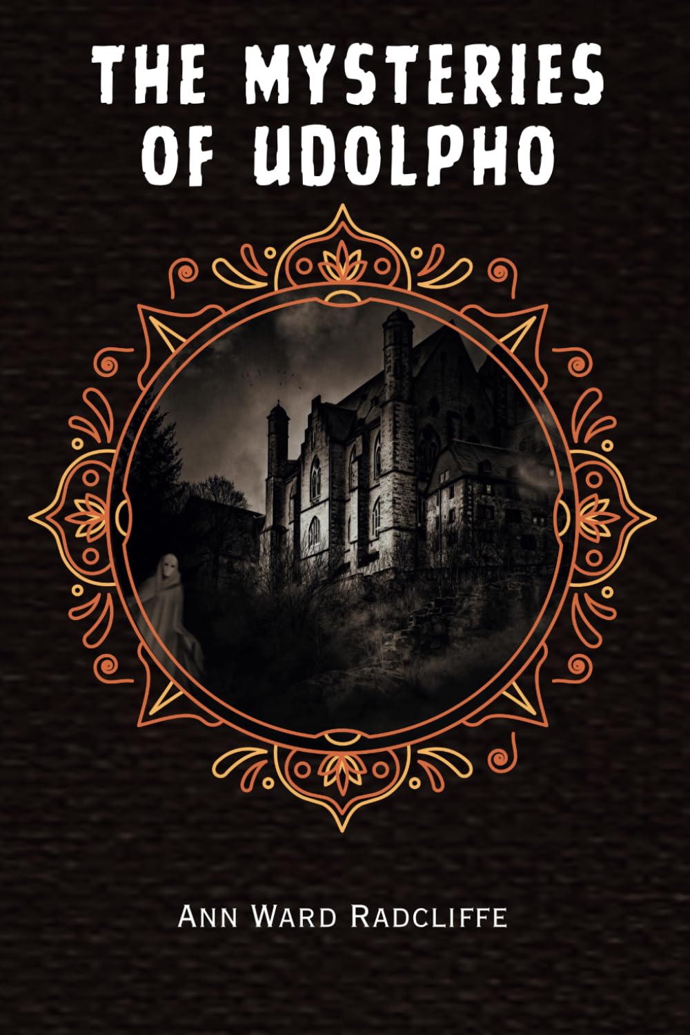 The Mysteries of Udolpho: Remastered Original Classic