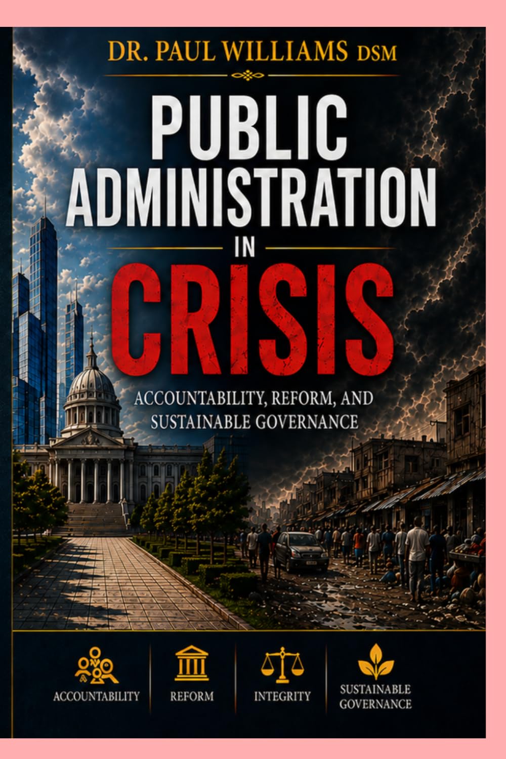 Public Administration in Crisis: Measures require- Accountability, Reform and Sustainable Governance