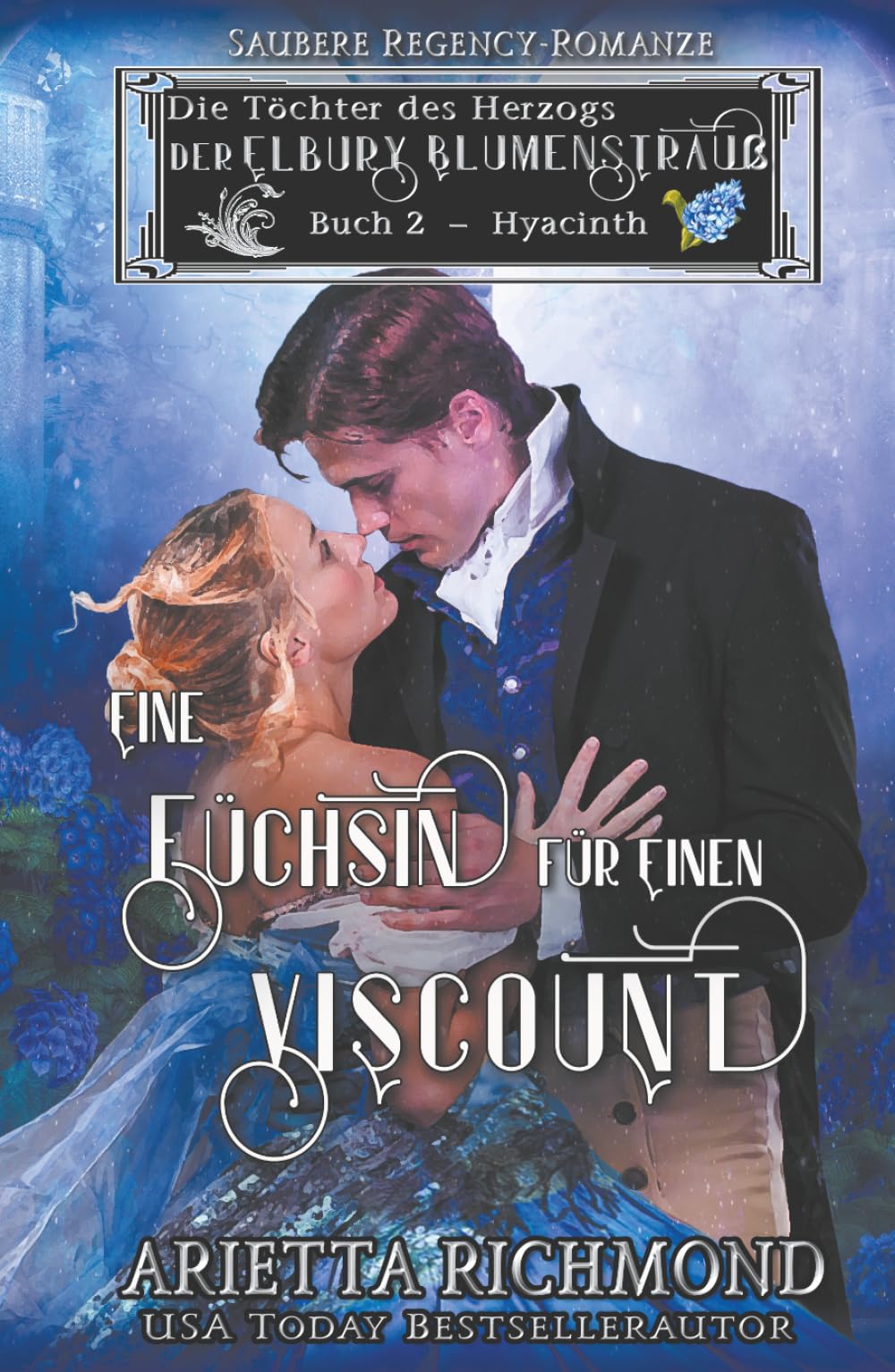 Eine Füchsin für einen Viscount: Saubere Regency-Romanze (Die Töchter des Herzogs - Der Elbury Blumenstrauß)