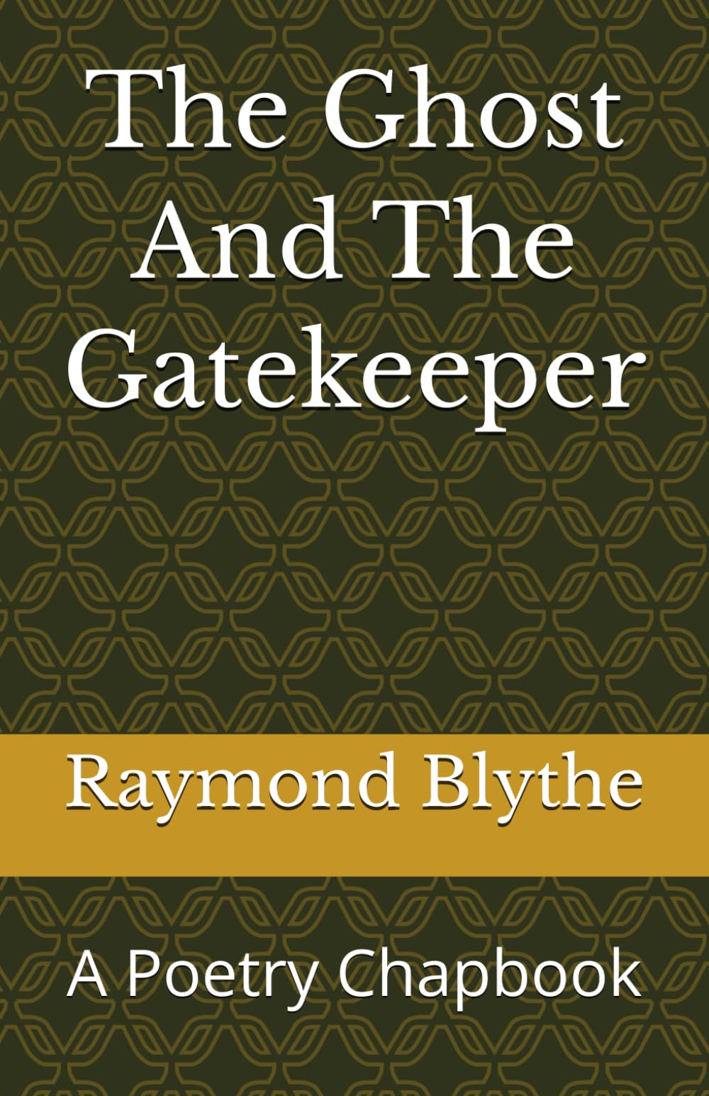 The Ghost And The Gatekeeper: A Poetry Chapbook (Becoming: Life With and After Trauma)