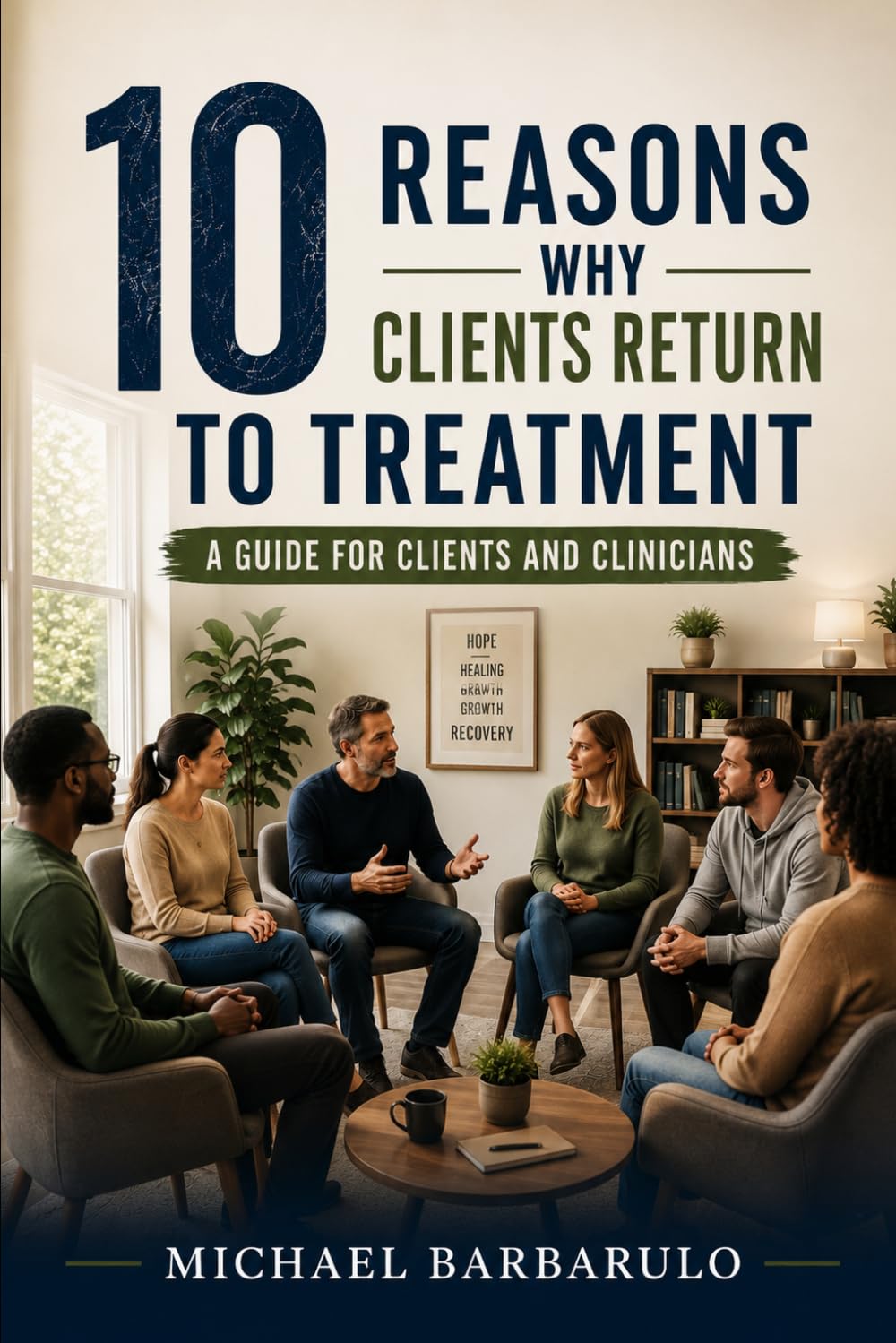 10 Reasons Why Clients Return to Treatment: A Guide for Clients and Clinicians