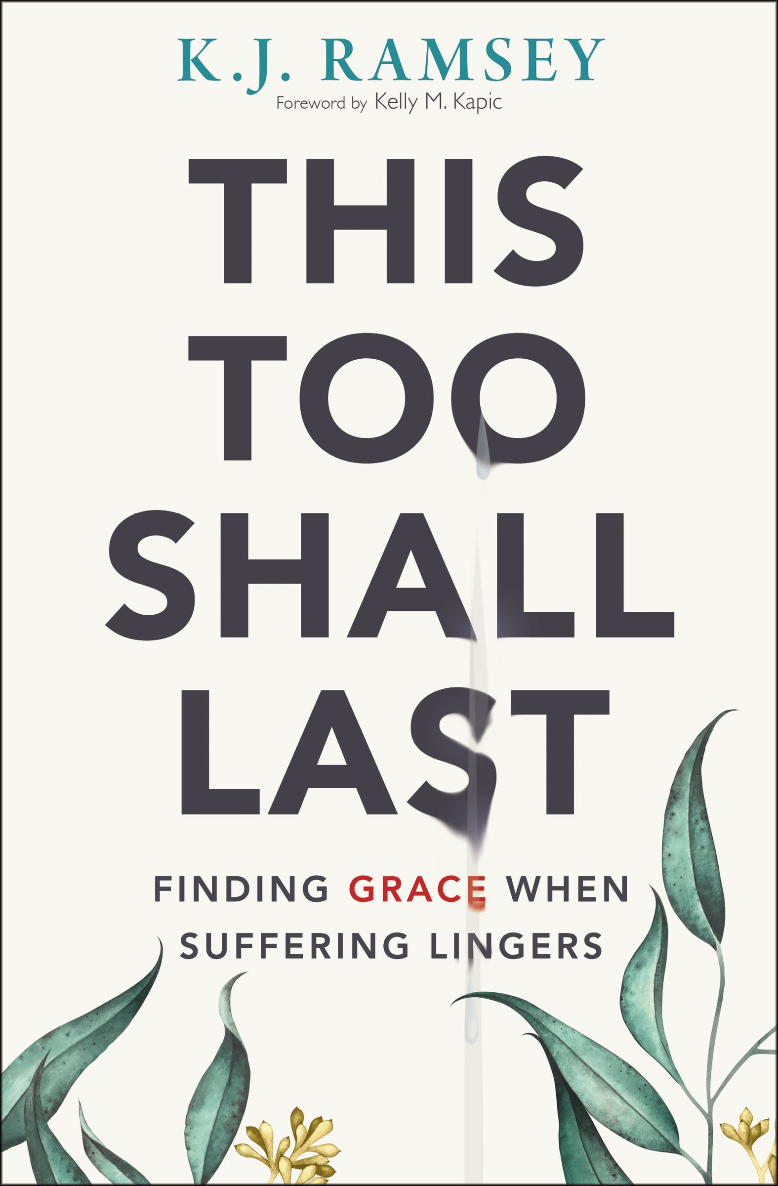 This Too Shall Last: Finding Grace When Suffering Lingers Paperback – May 12, 2020