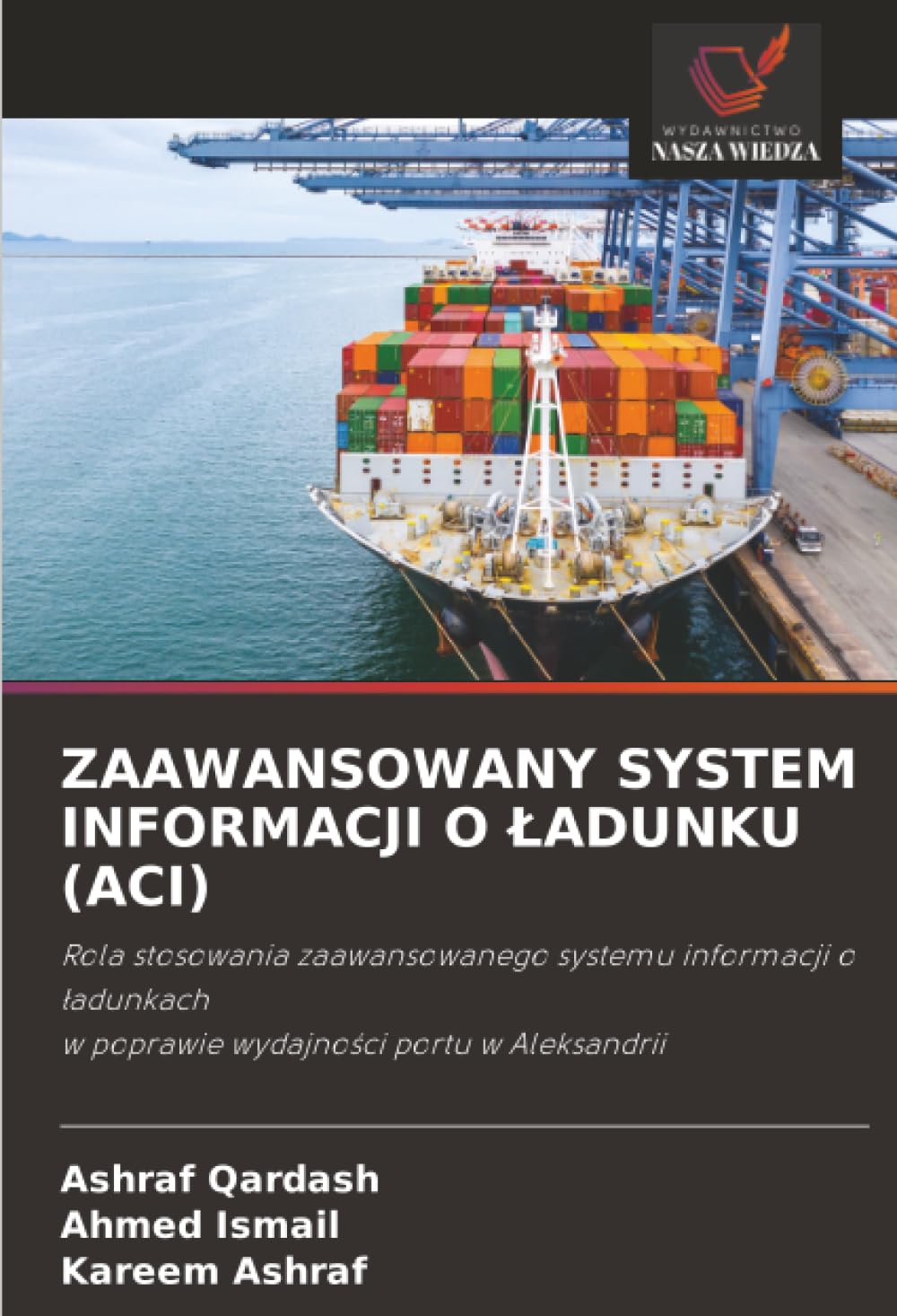 ZAAWANSOWANY SYSTEM INFORMACJI O ŁADUNKU (ACI): Rola stosowania zaawansowanego systemu informacji o ładunkachw poprawie wydajności portu w Aleksandrii