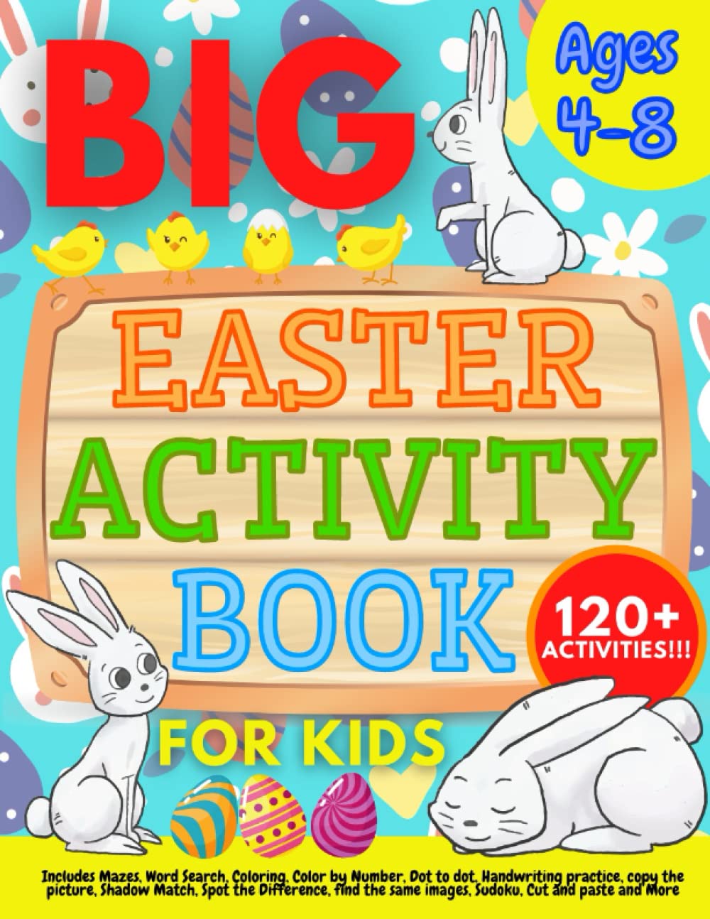 Big Easter Activity Book for Kids Ages 4-8 120+ Activities Includes Mazes, Word Search, Color by Number, Dot to dot, copy the picture, Shadow Match, ... Children Workbook: Easter Basket Stuffers