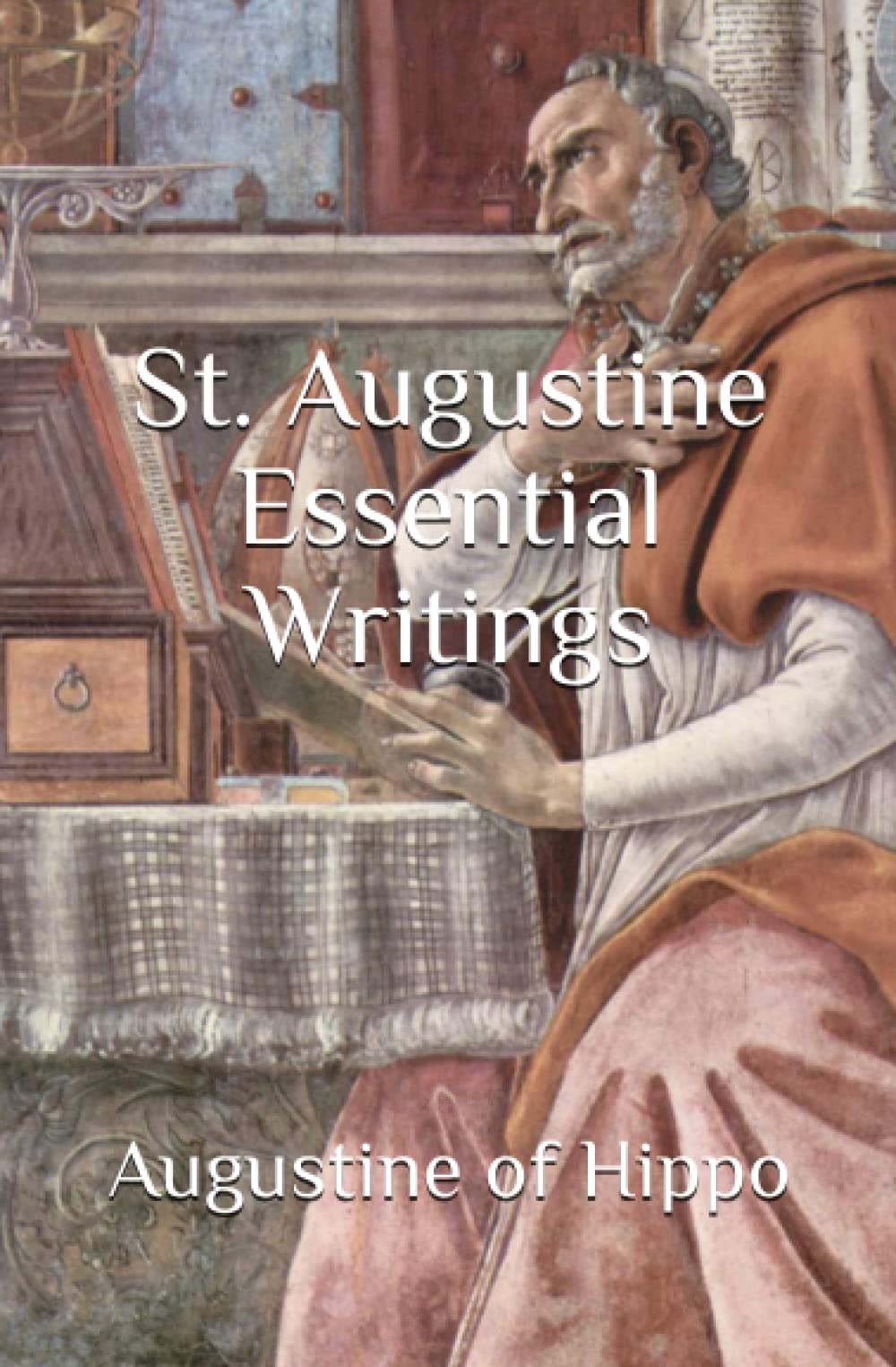 St. Augustine Essential Writings (Essential Writings of the Great Philosophers)
