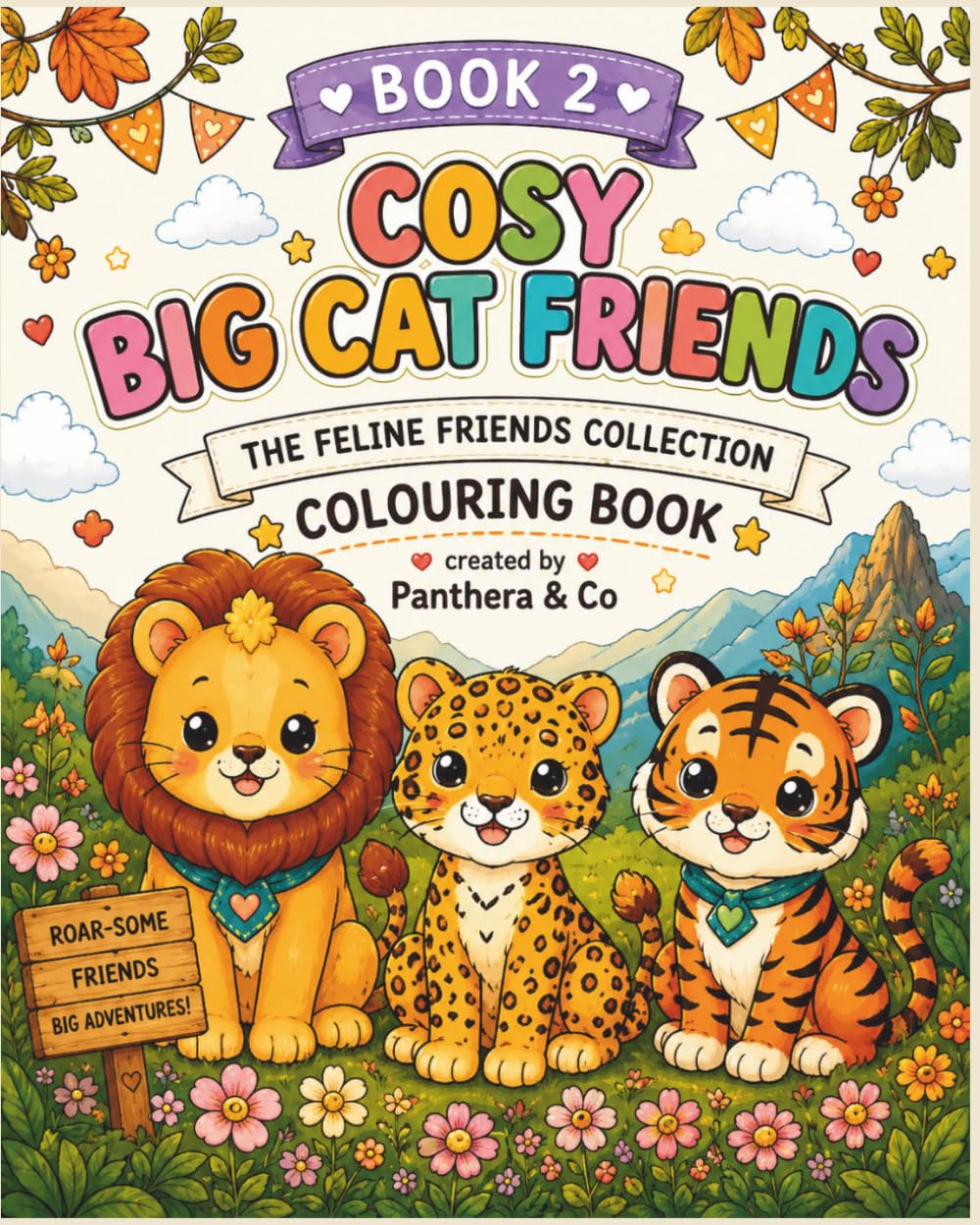 Cosy Big Cat Friends Colouring Book: 50 Adorable Kawaii Big Cat Adventures to Colour and Relax (The Feline Friends Collection)